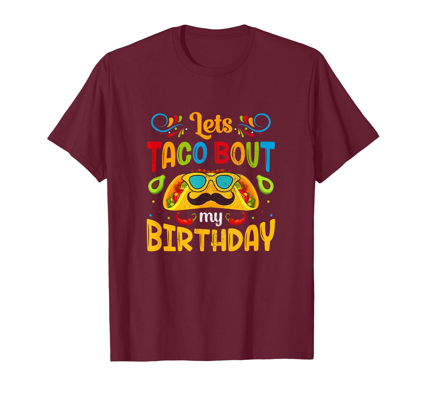 Cinco De Mayo Lets Taco About My Birthday Mexican T-Shirt