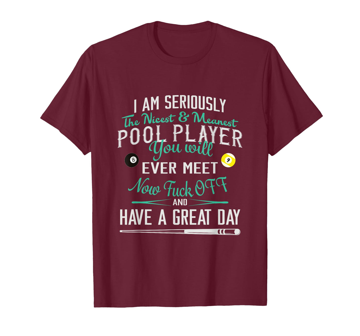 Pool Billiard T shirt Womens Mens I am Seriously The Nicest T-Shirt