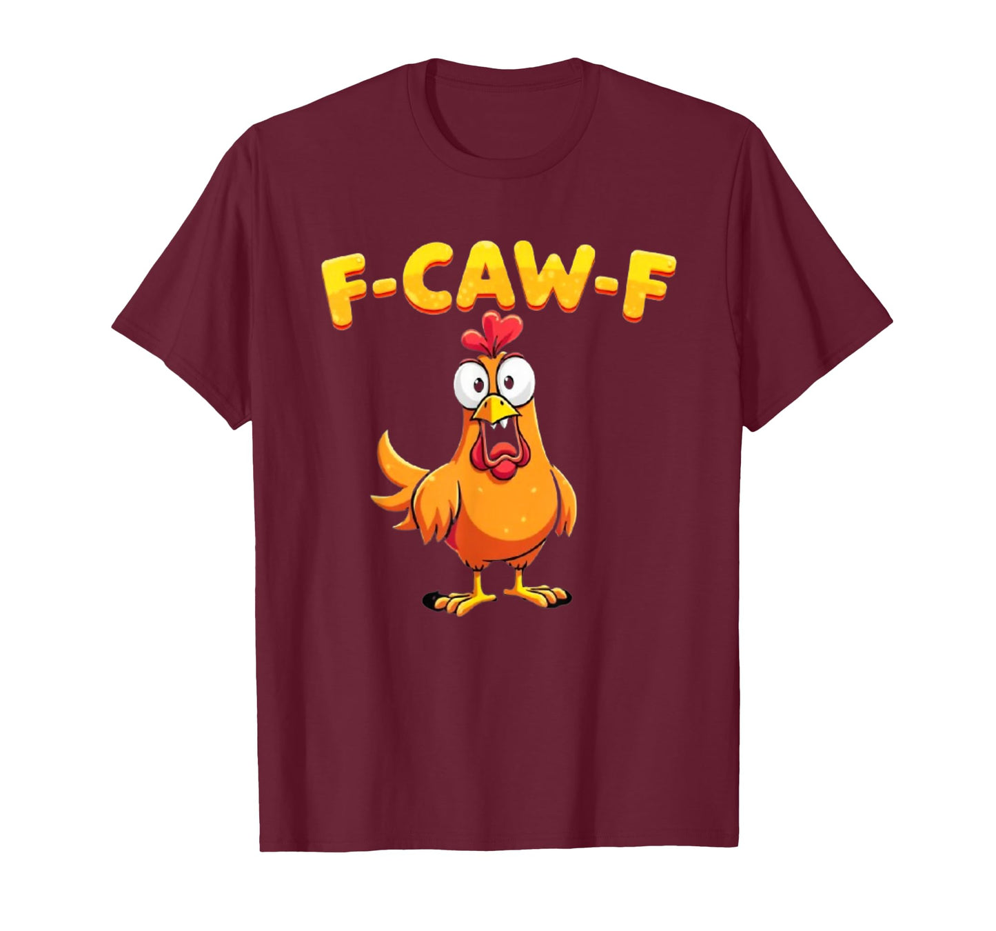 Funny F-Caw-F Chicken Design Humor Quote Rooster Coq Meme T-Shirt