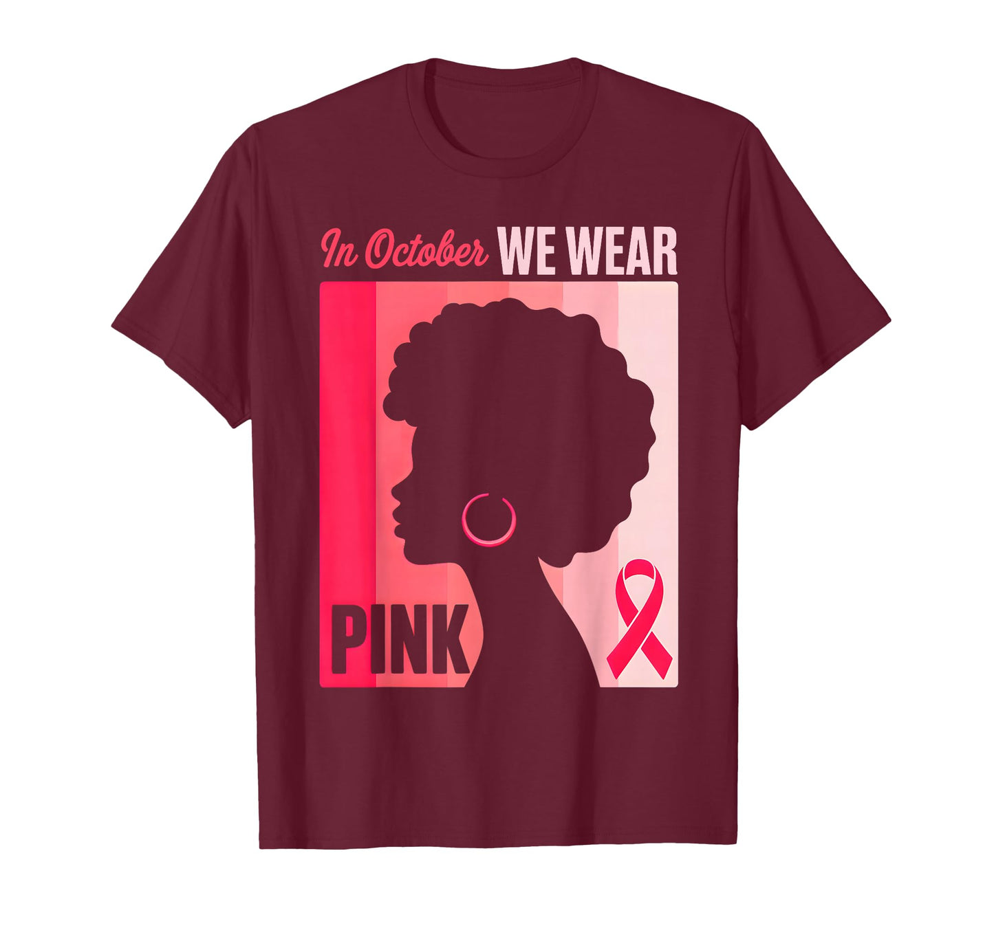 In October We Wear Pink Breast Cancer African American Women T-Shirt
