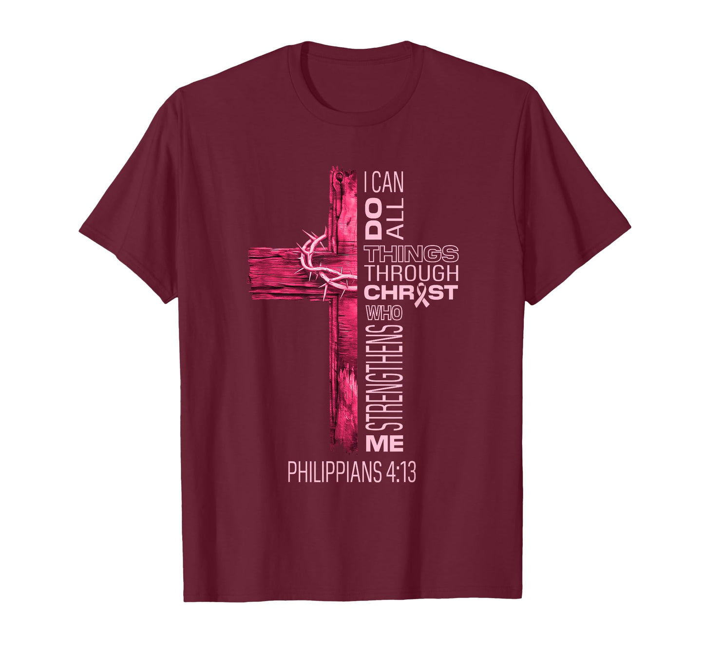 I Can Do All Things Through Christ Breast Cancer Awareness T-Shirt