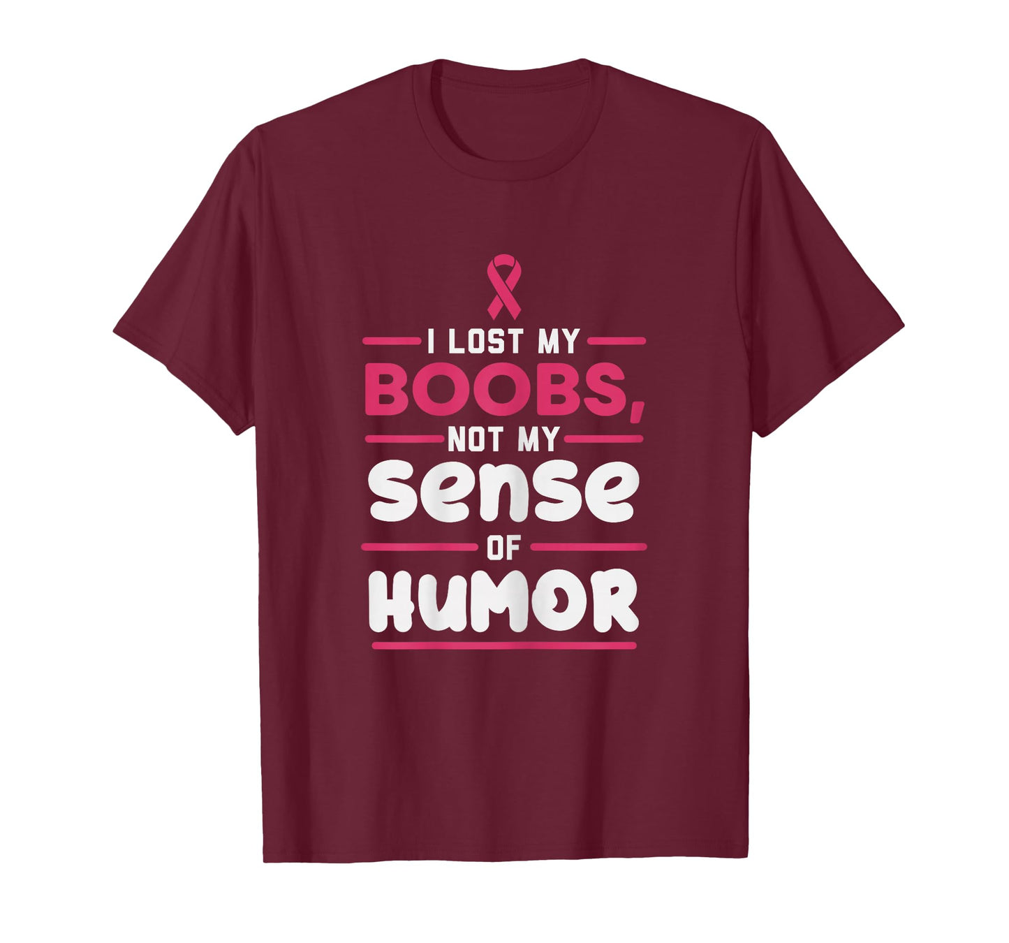 Lost My Boobs Not Sense Of Humor Breast Cancer Survivor Gift T-Shirt