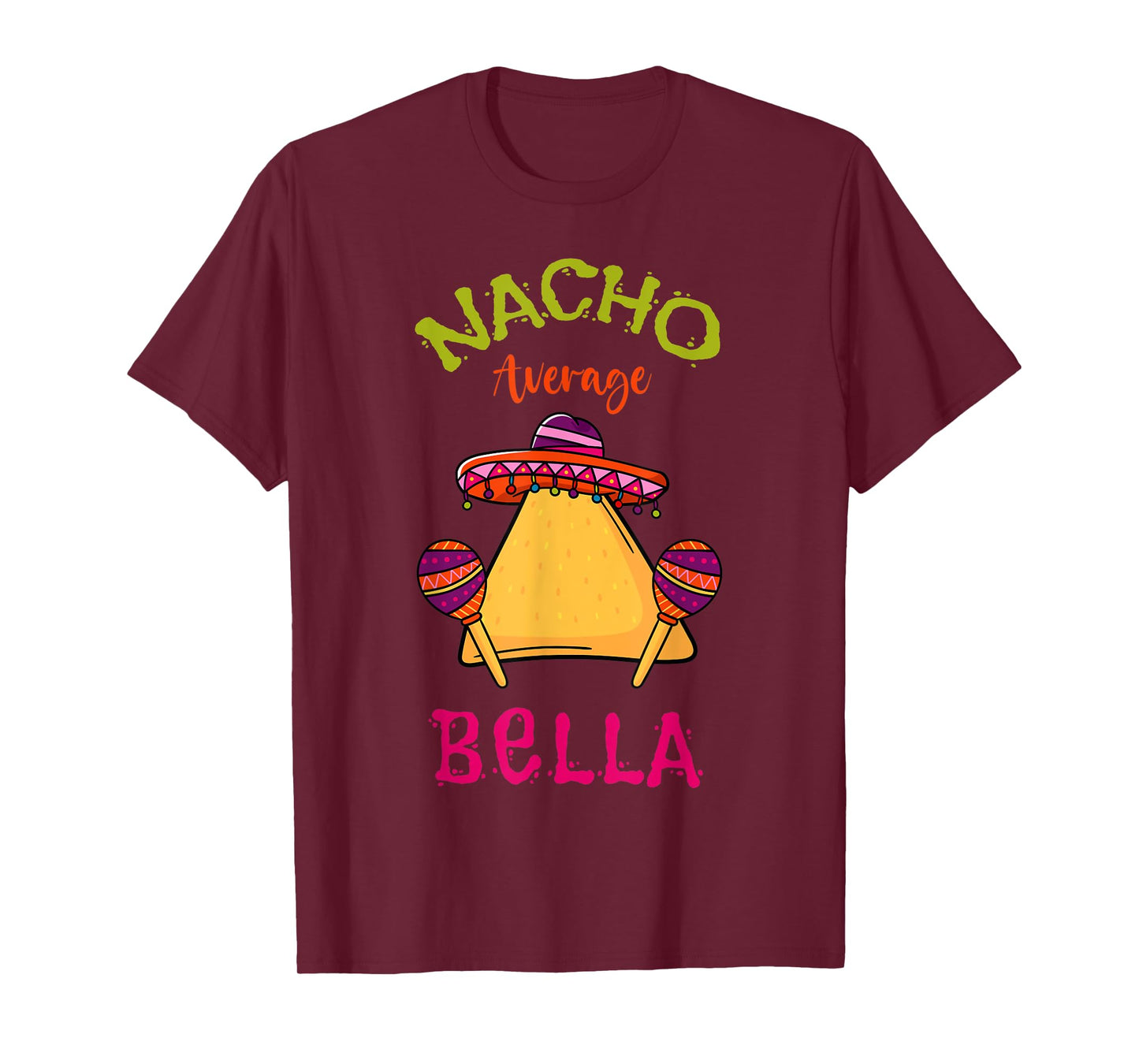 Nacho Average Bella Personalized Name Funny Taco T-Shirt