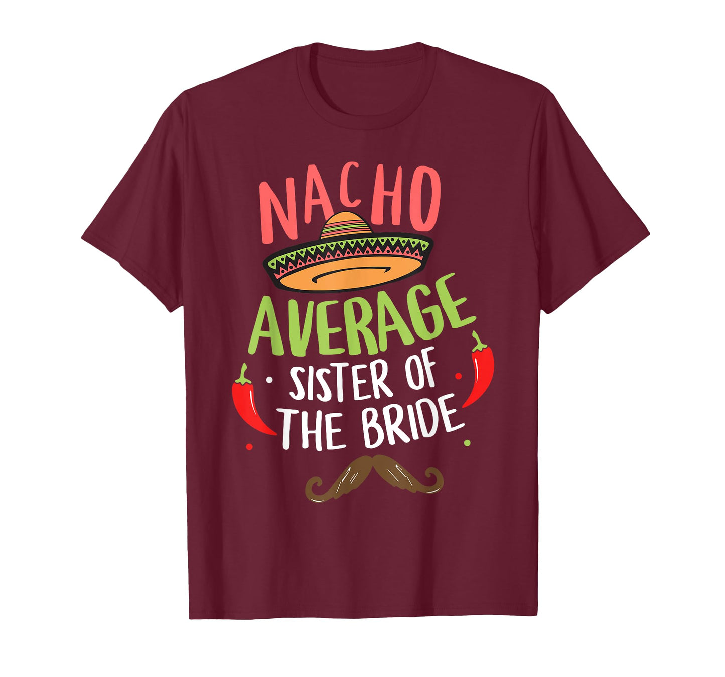 Nacho Average Sister of the Bride Mexican Mustache T-Shirt