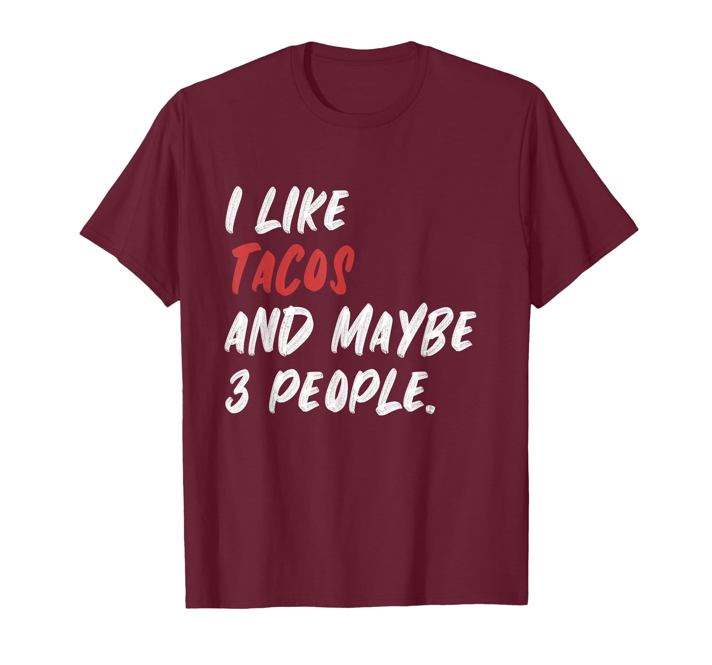 I Like Tacos And Maybe 3 People T-Shirt