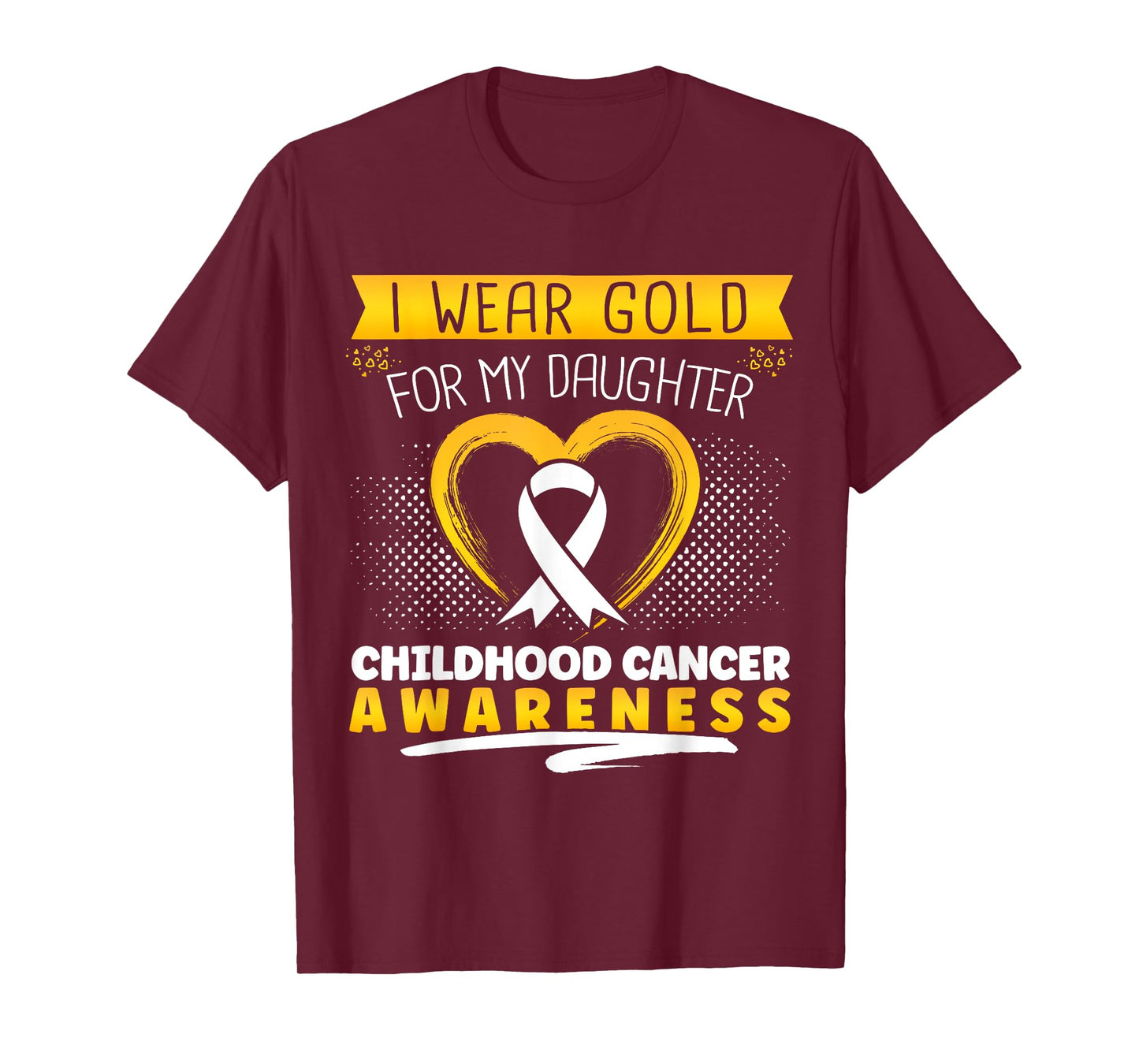 Childhood Cancer I Wear Gold For My Daughter Heart T-Shirt