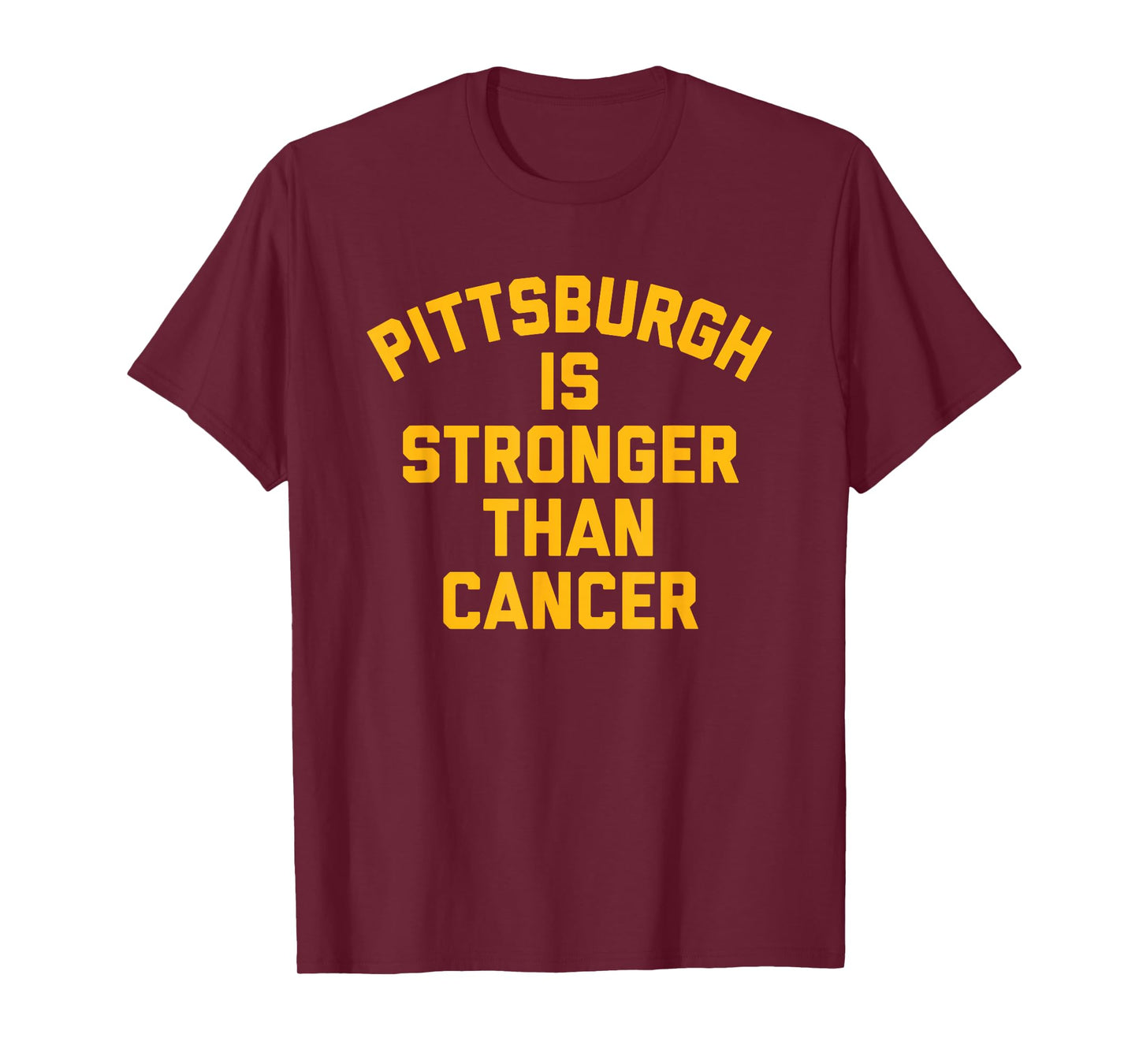 PITTSBURGH Is Stronger Than Cancer T Shirt T-Shirt