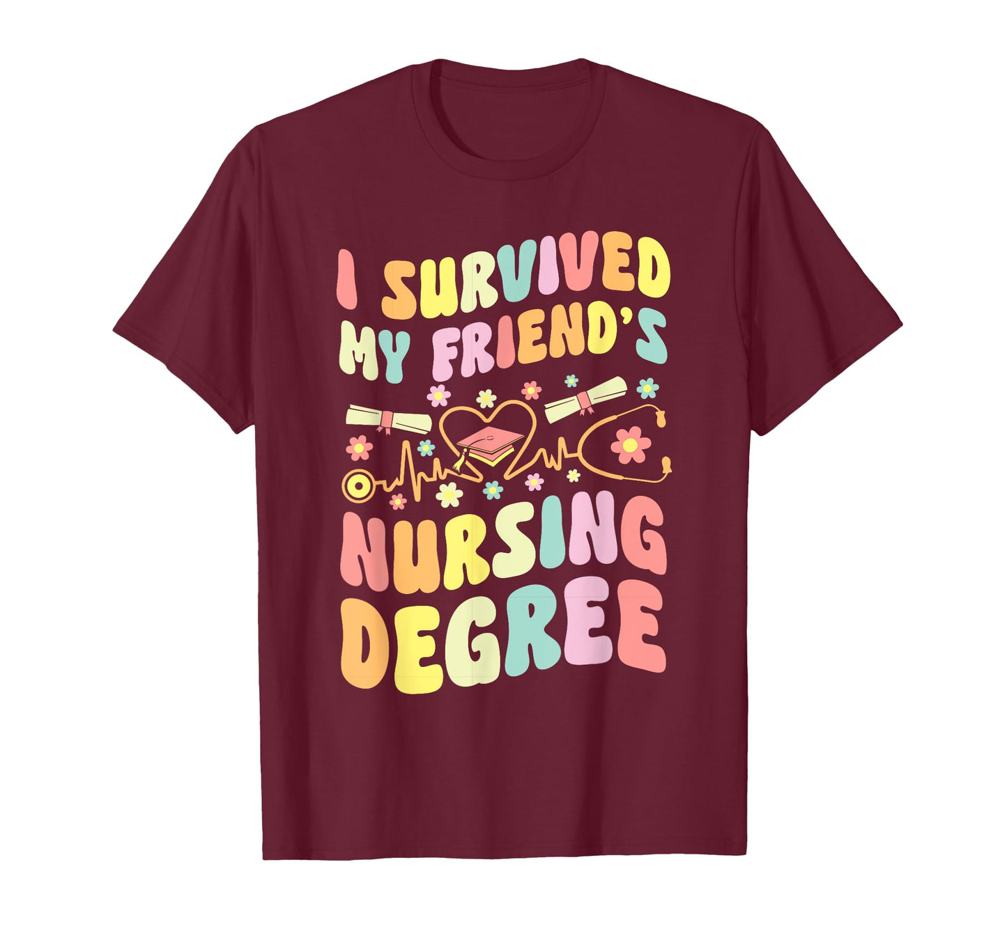 i survived my friend's nursing degree graduation groovy T-Shirt