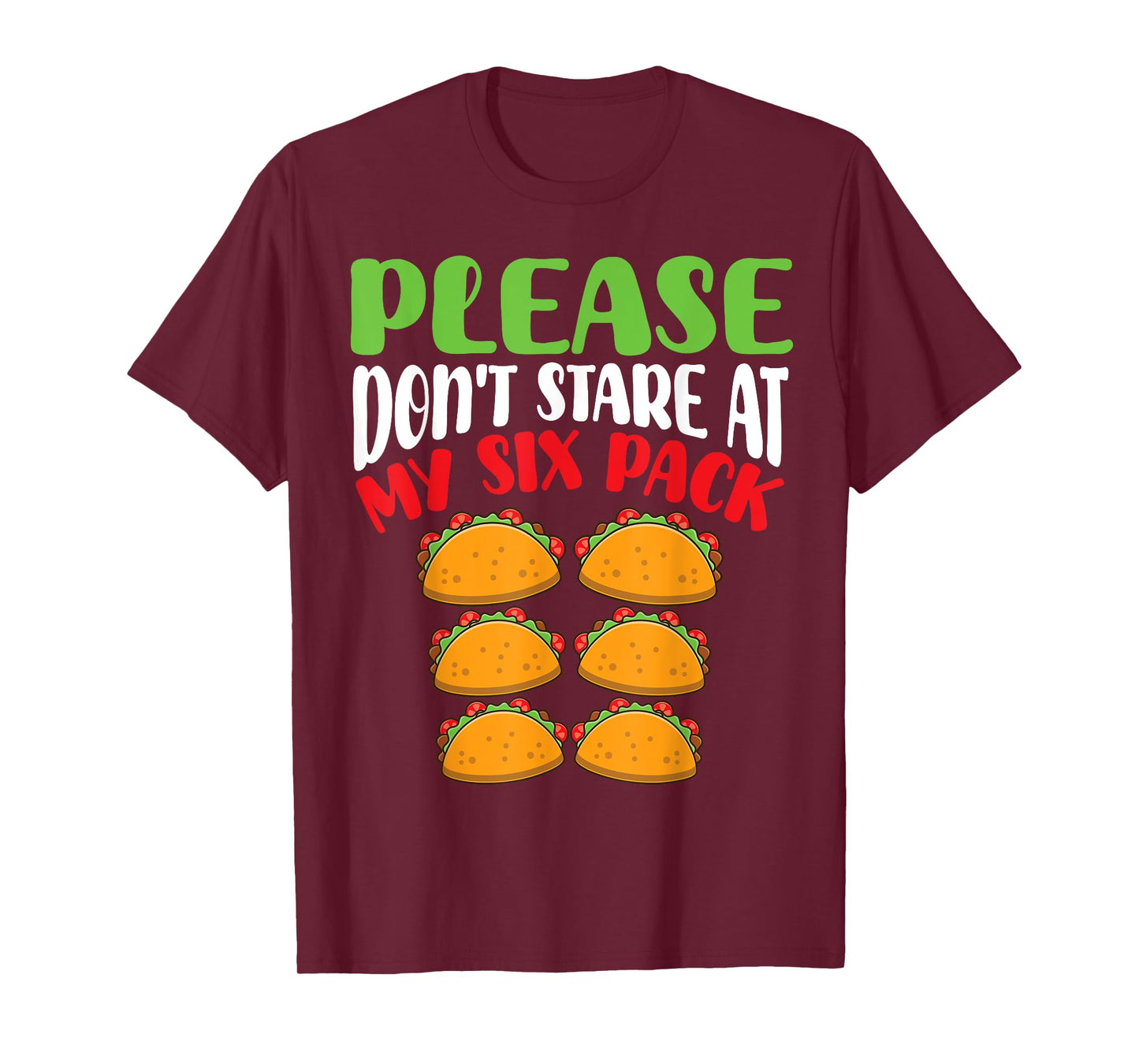 Please Don’t Stare at My Six Pack Tacos Abs for Taco Lover T-Shirt
