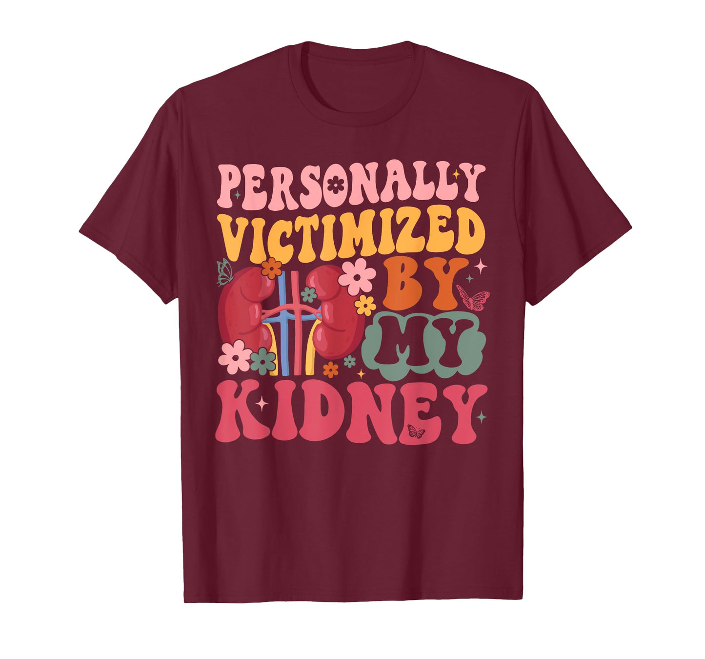 Kidney Disease Awareness Personally Victimized By My Kidney T-Shirt