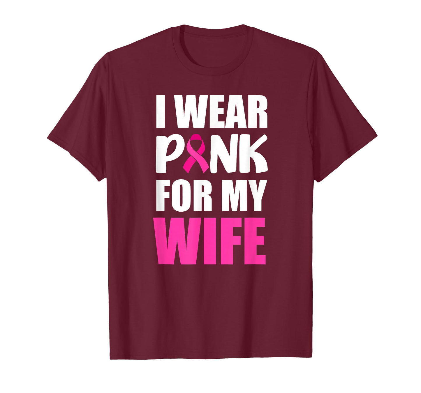I Wear Pink For My Wife Pink Ribbon Breast Cancer Awareness T-Shirt