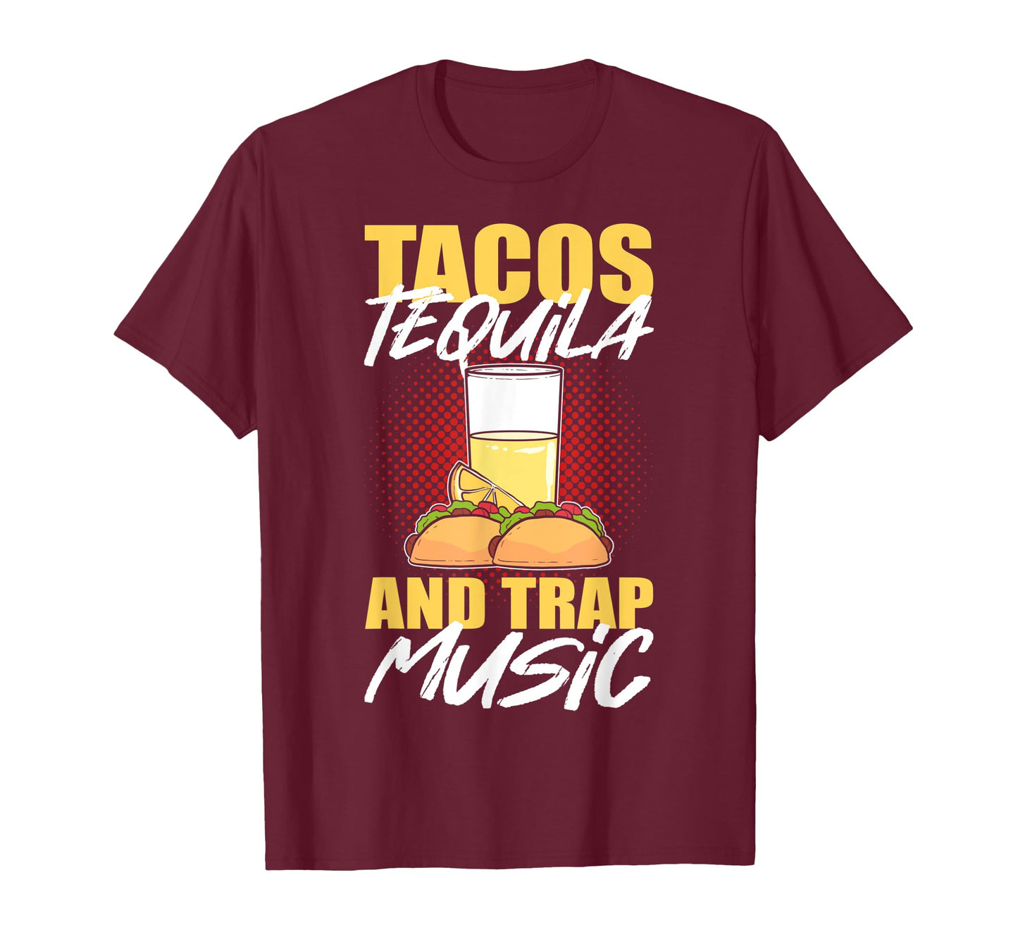 Tacos Tequila & Trap Music T-Shirt