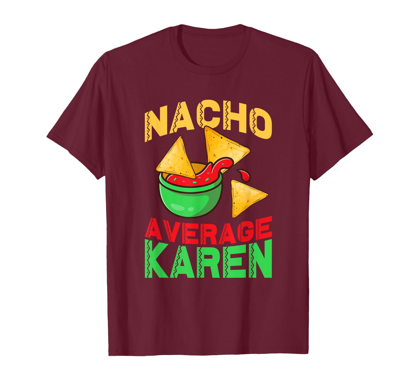 Nacho Average Karen Cinco De Mayo Don't Be A Karen T-Shirt