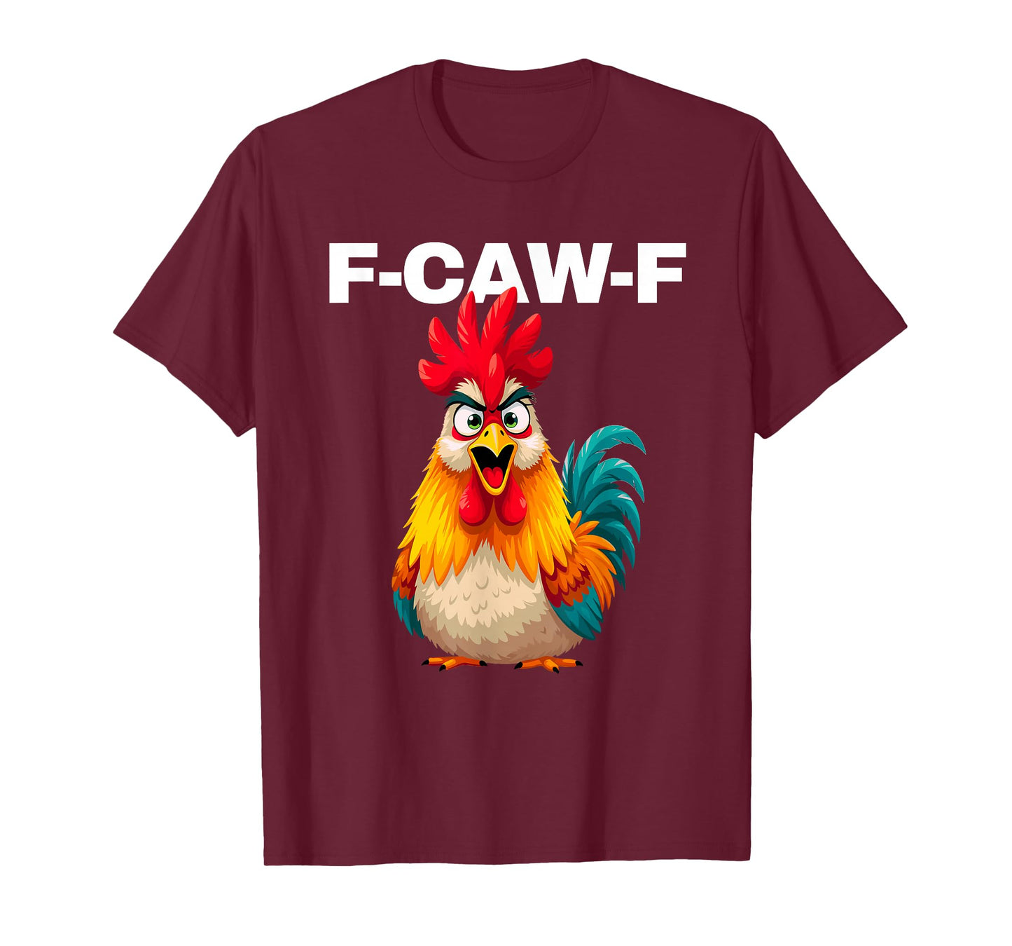 F-CAW-F Funny FCAWF Talking Rooster Chicken Meme Men & Women T-Shirt