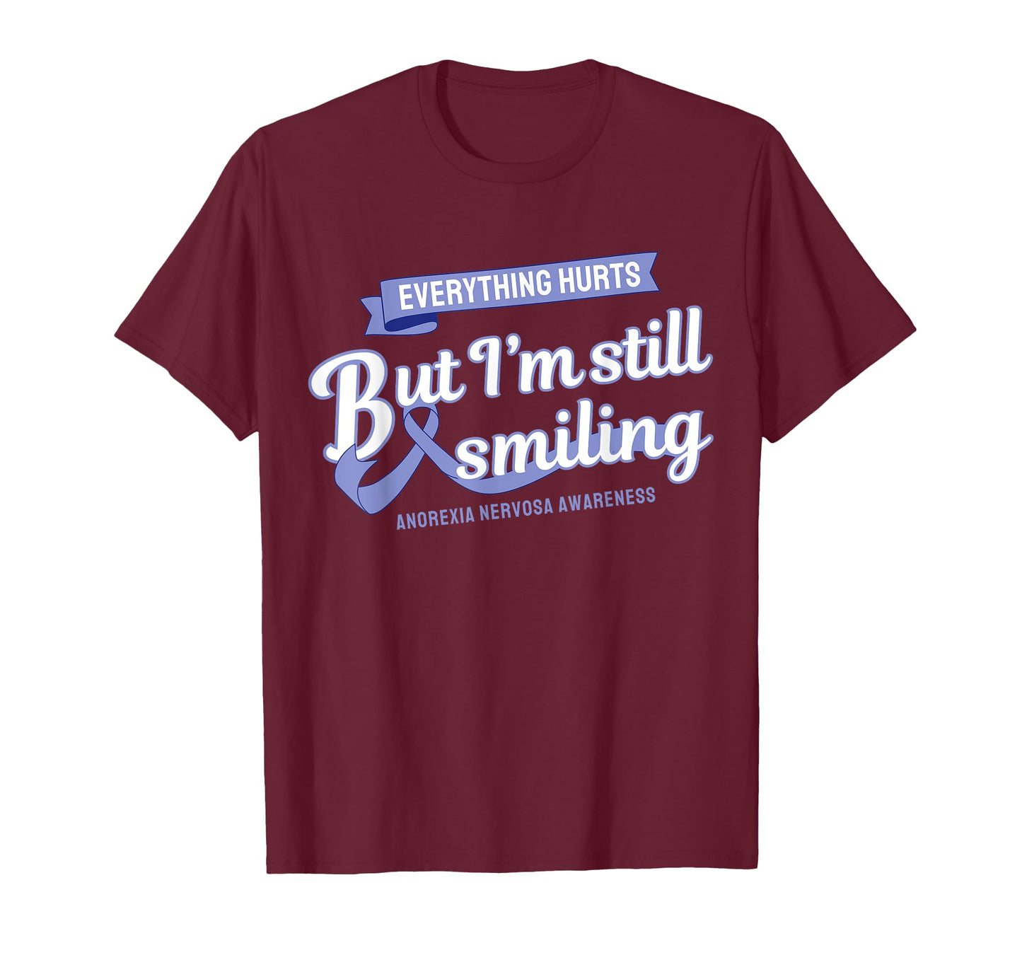 Everything Hurts Still Smiling Anorexia Nervosa T-Shirt