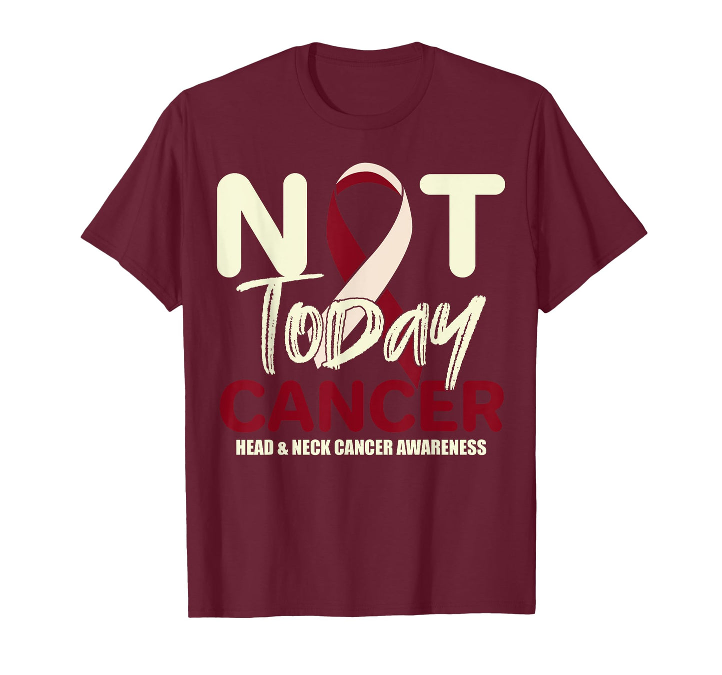 Not Today Head & Neck Cancer Awareness Support Fighter Shirt T-Shirt