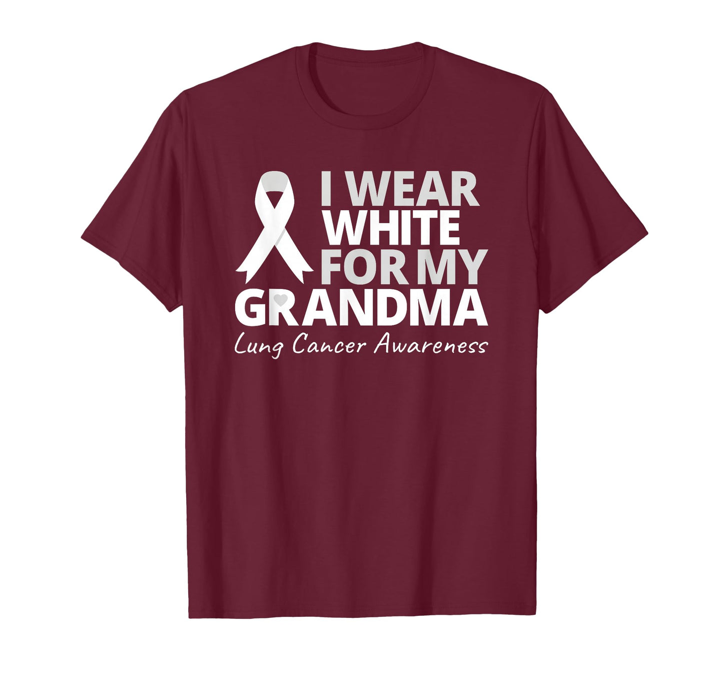 I Wear White For My Grandma Lung Cancer Awareness Warrior T-Shirt