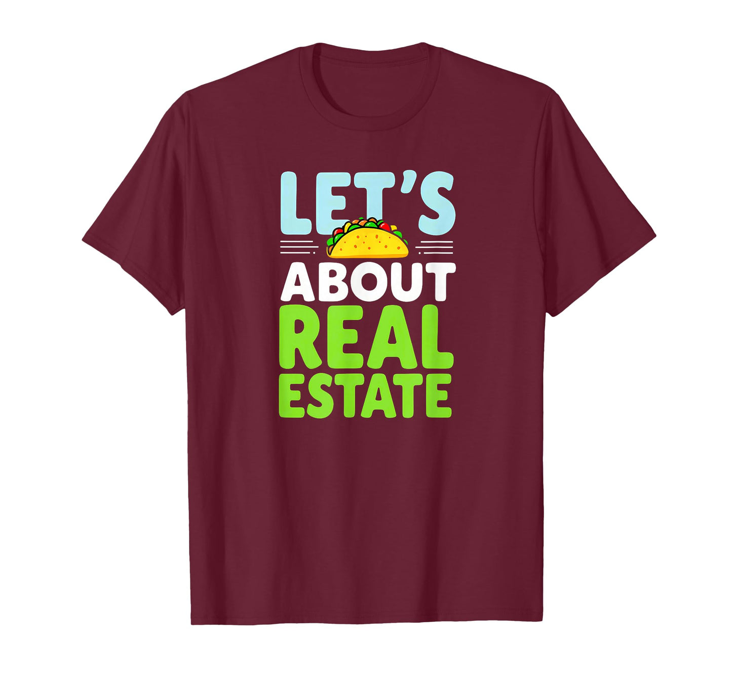 Tacos Lover Realtor Let's Taco About Real Estate T-Shirt