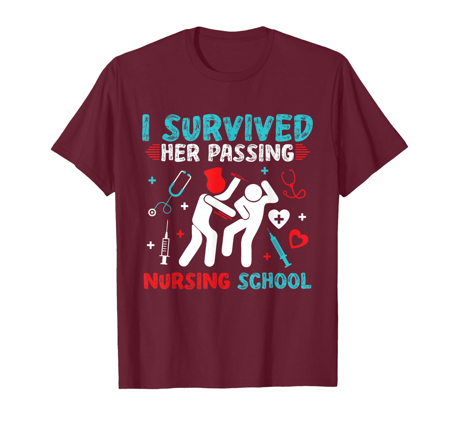 I Survived Her Passing Nursing School Nurse Graduation RN T-Shirt