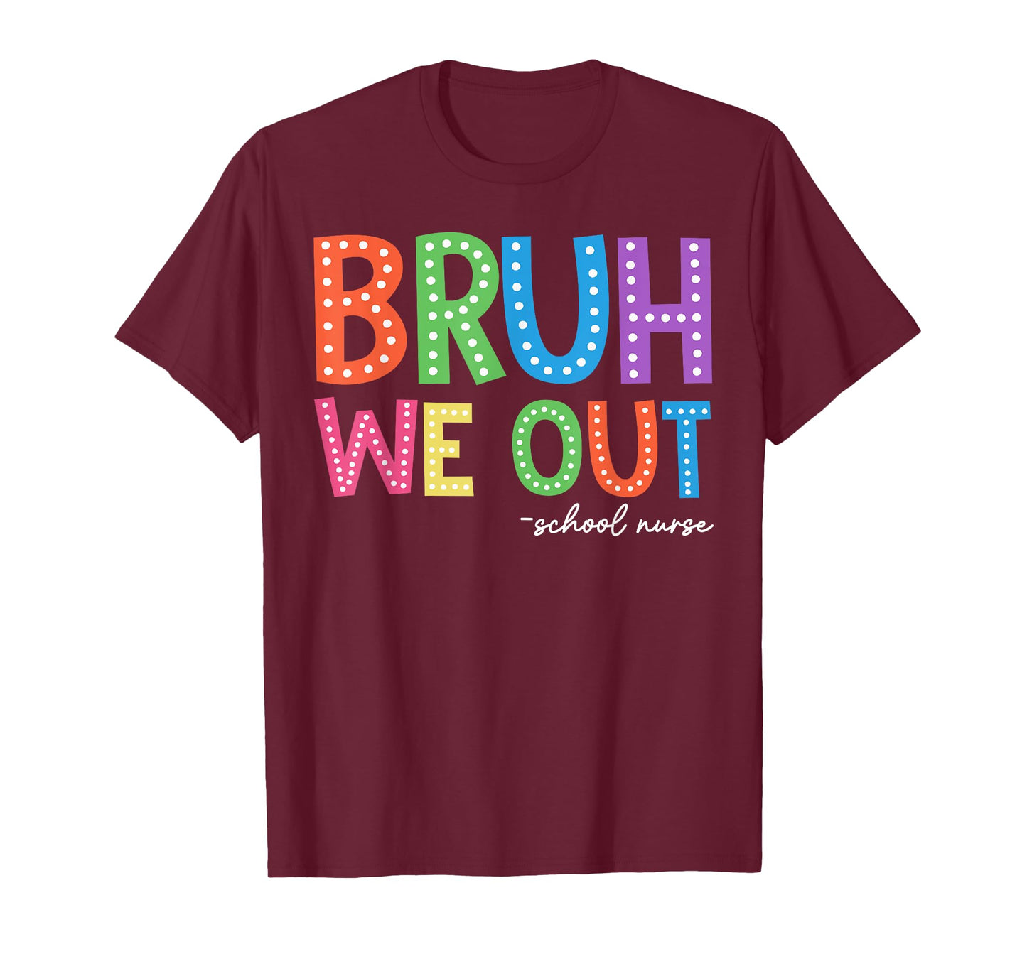 Bruh We Out Happy Last Day Of School School Nurse Summer T-Shirt