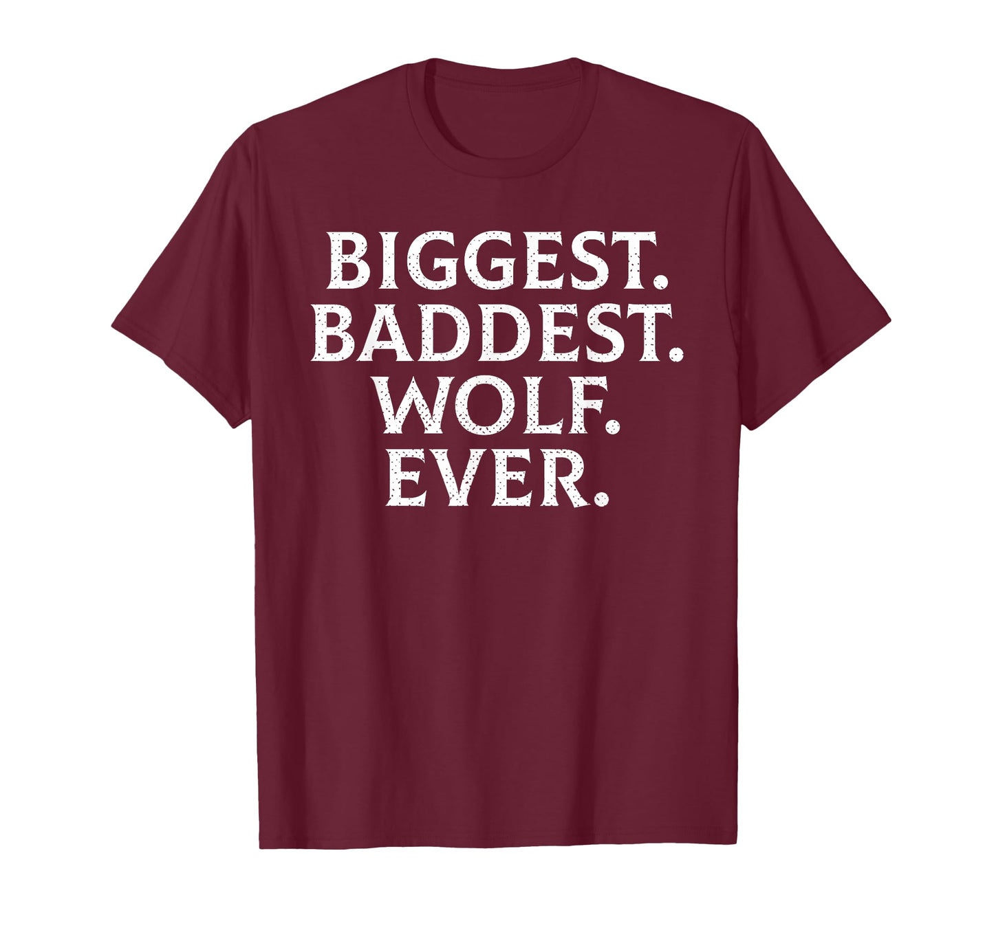 Funny Biggest Baddest Wolf Ever Werewolf Hilarious T-Shirt