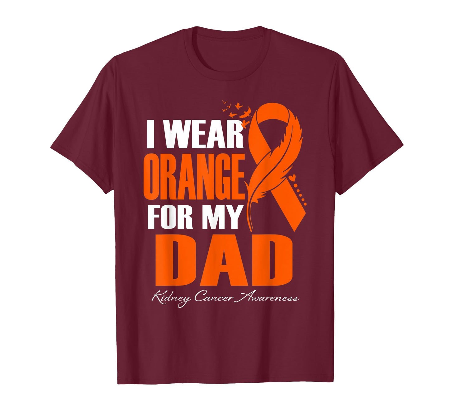 I Wear Orange For My Dad Kidney Cancer Awareness Feather T-Shirt