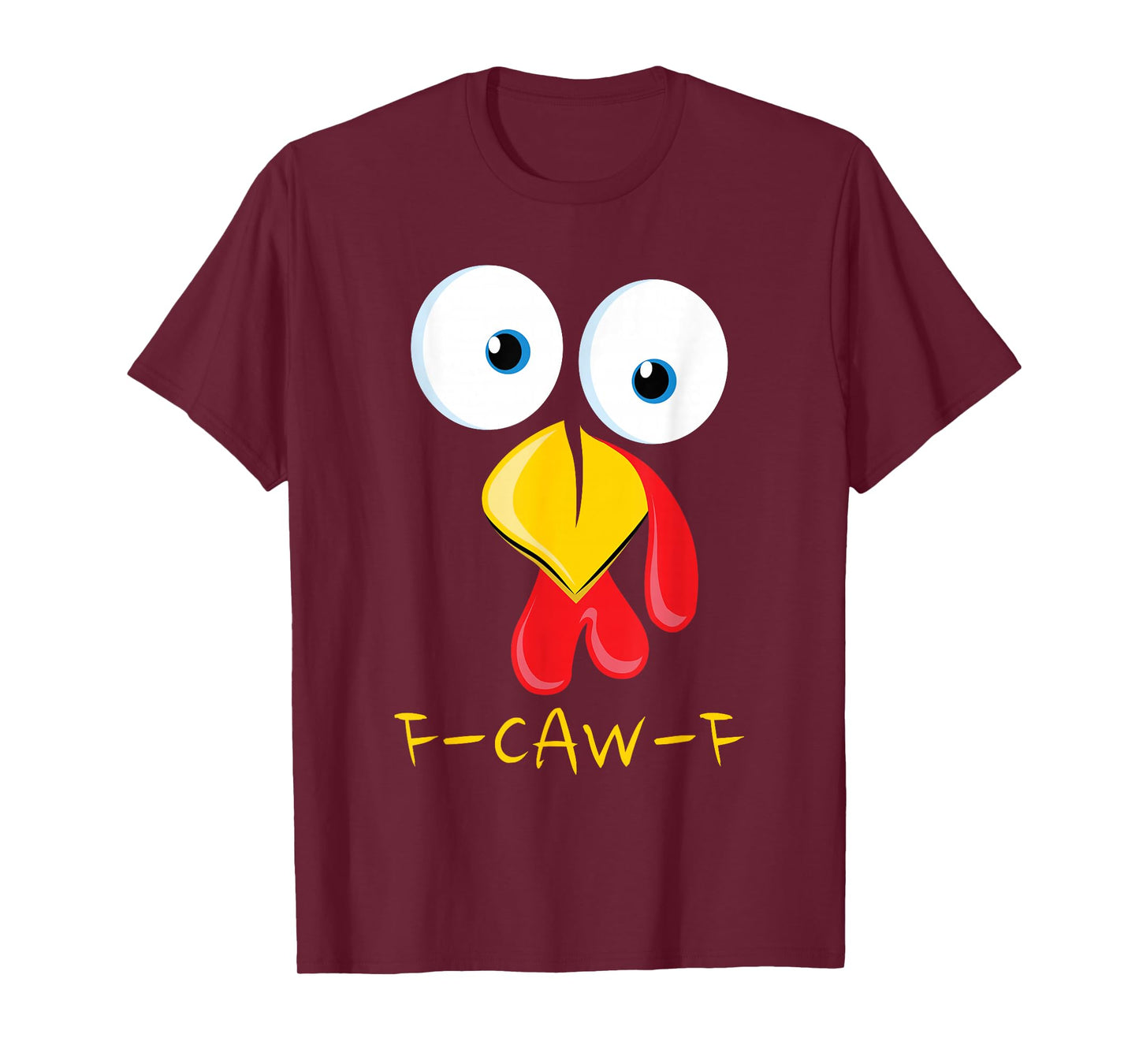F Caw F Funny Thanksgiving Turkey Face Gobble Gobble Dinner T-Shirt