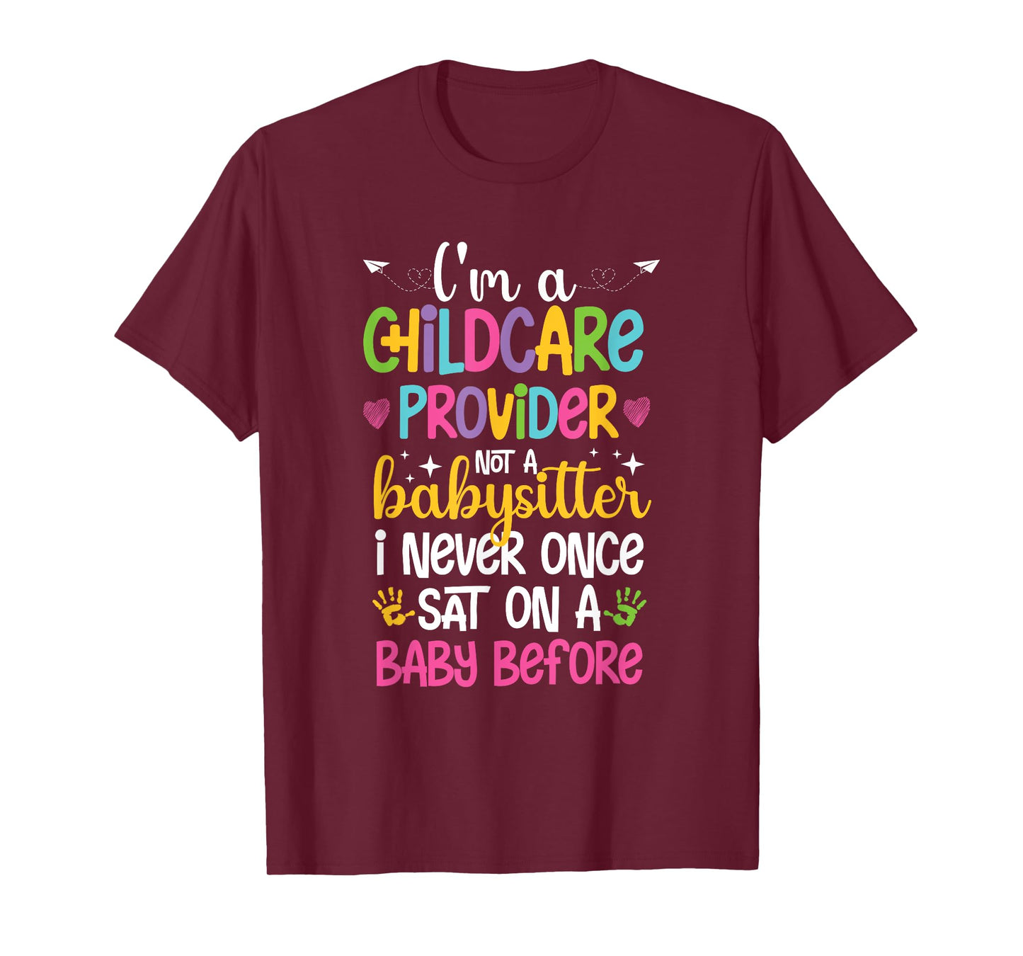 I'm A Childcare Provider Childcare Teacher Daycare Provider T-Shirt