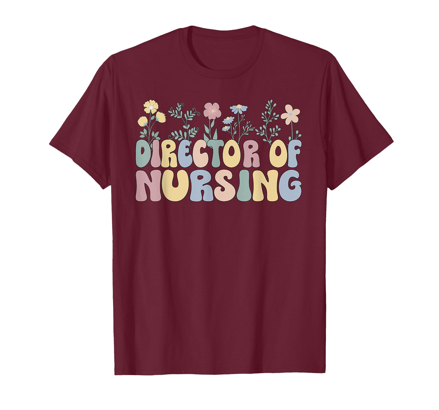 Groovy Director Of Nursing Flowers Director Nurse T-Shirt