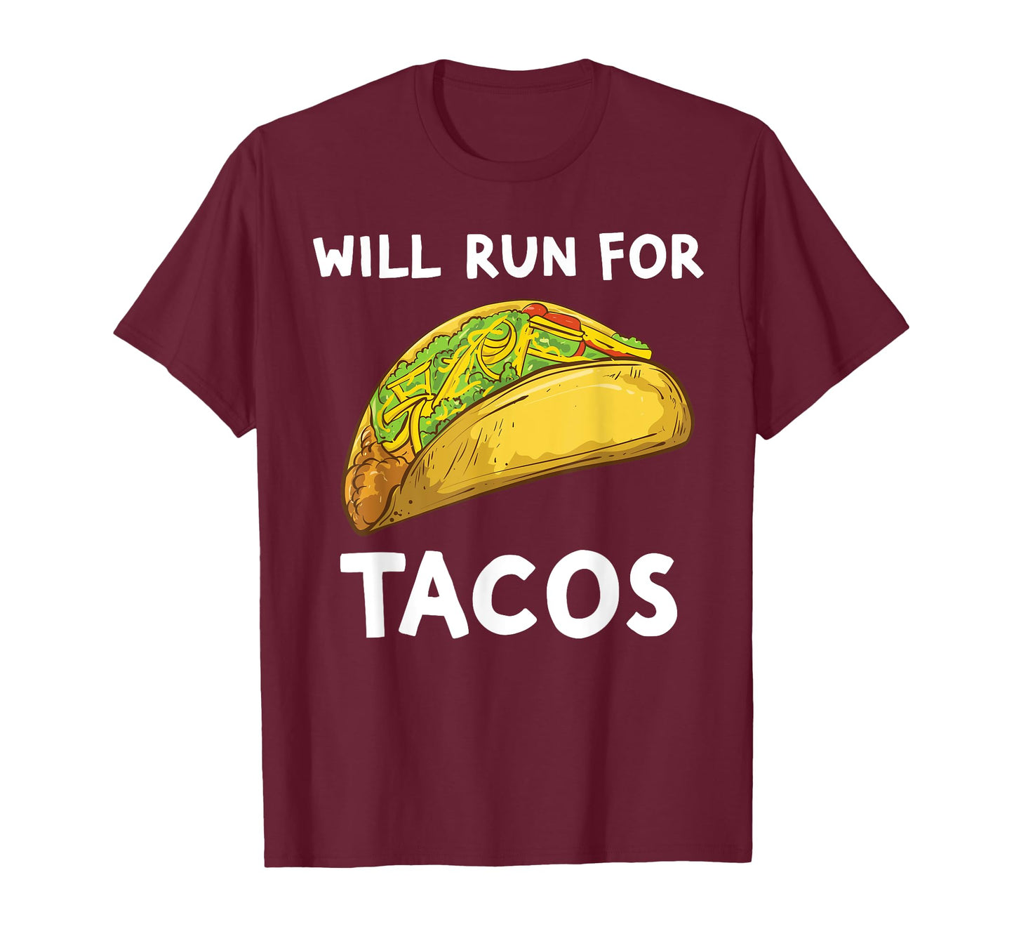 Will Run For Tacos Funny Running For Tacos T-Shirt