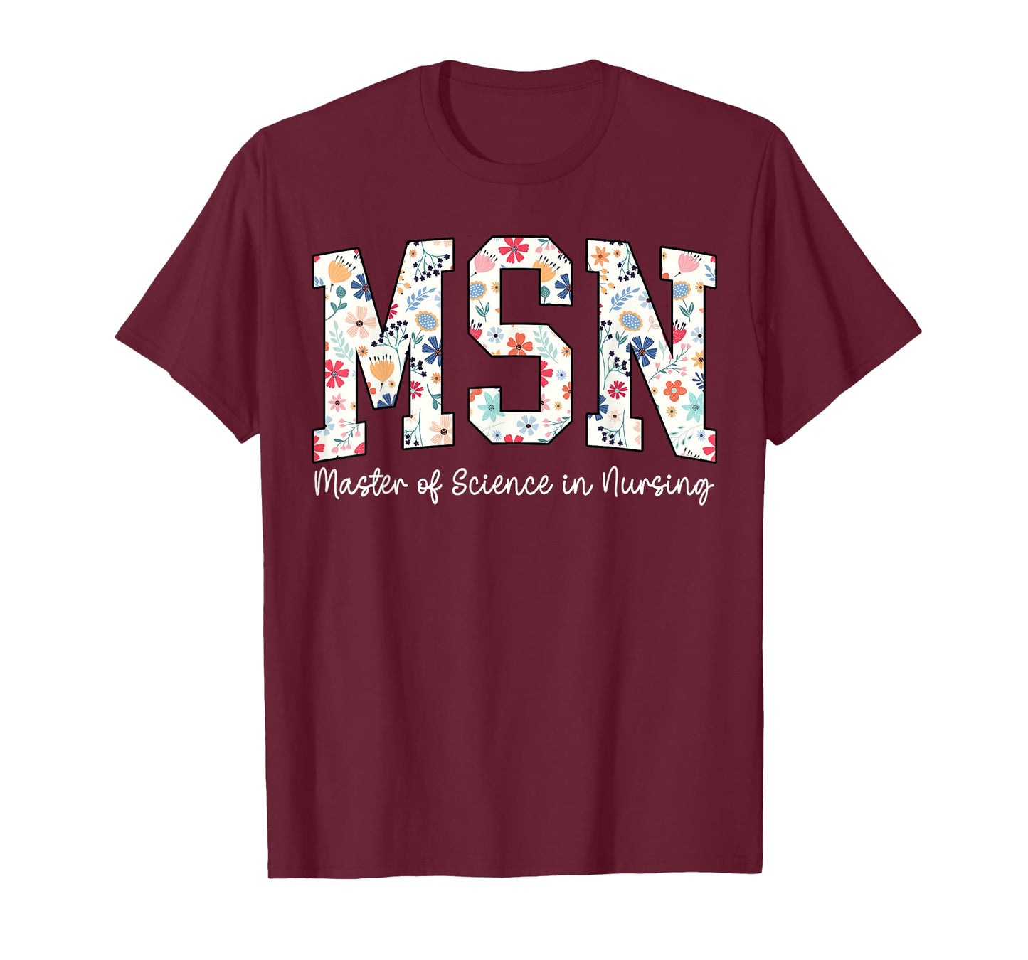Floral Msn Master Of Science In Nursing MSN Nurse Groovy T-Shirt