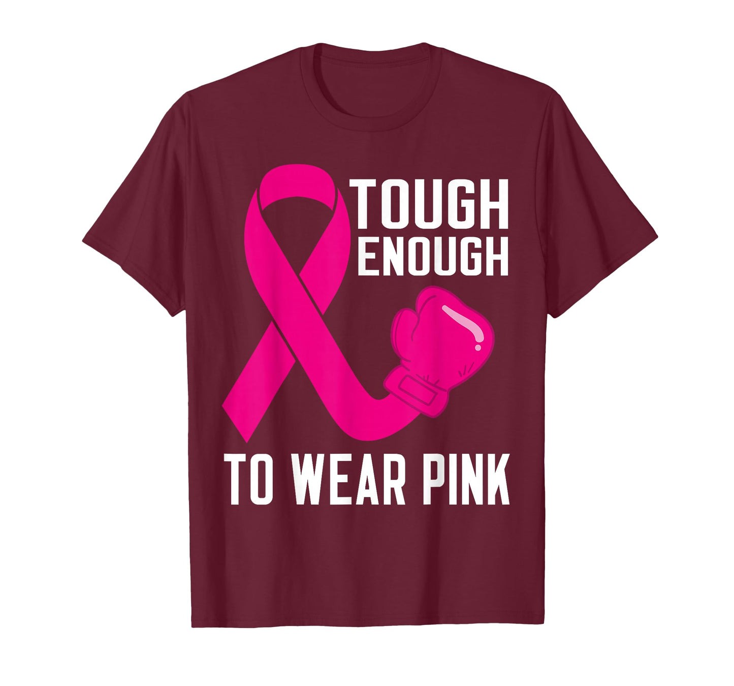 Tough Enough To Wear Pink October Breast Cancer Awareness T-Shirt