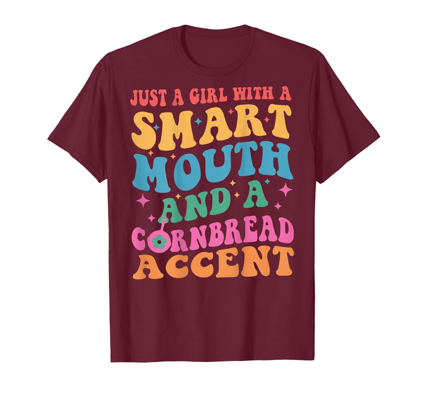 Just A Girl With A Smart Retro Mouth And A Cornbread Accent T-Shirt