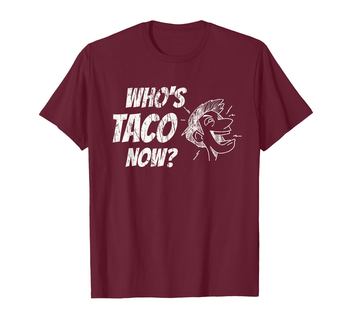 Who's Taco Now Pro-Trump Funny Misguided Liberal Meme T-Shirt