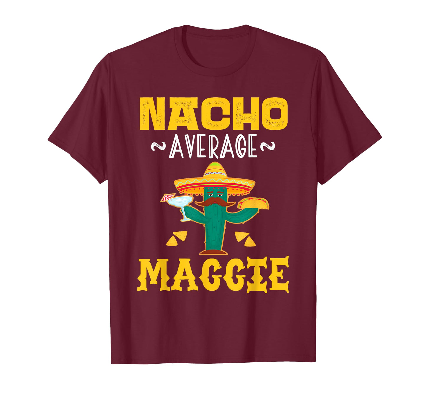 Nacho Average MAGGIE Custom Name Cinco De Mayo Sombrero T-Shirt