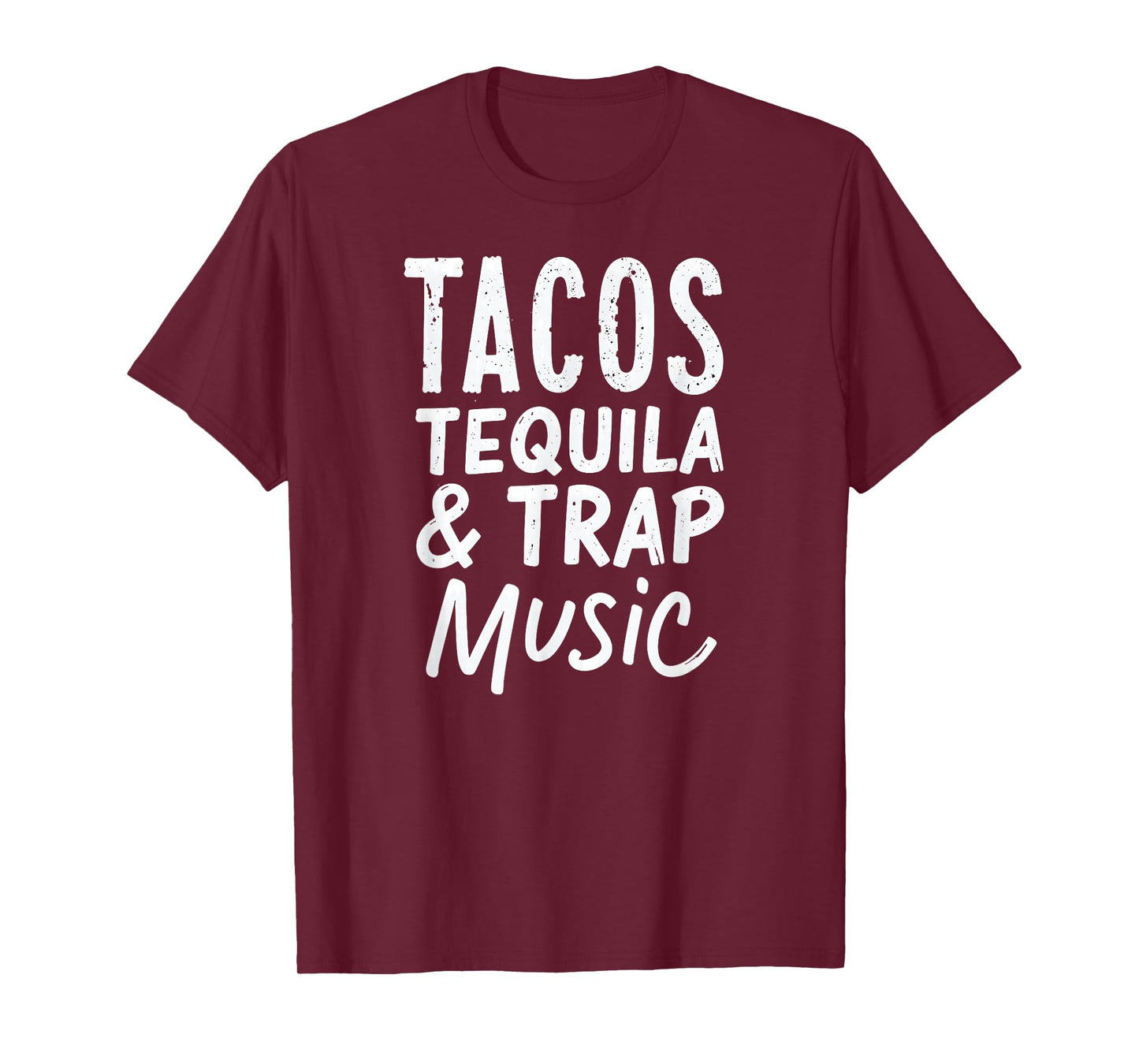 Tacos Tequila and Trap Music T-Shirt