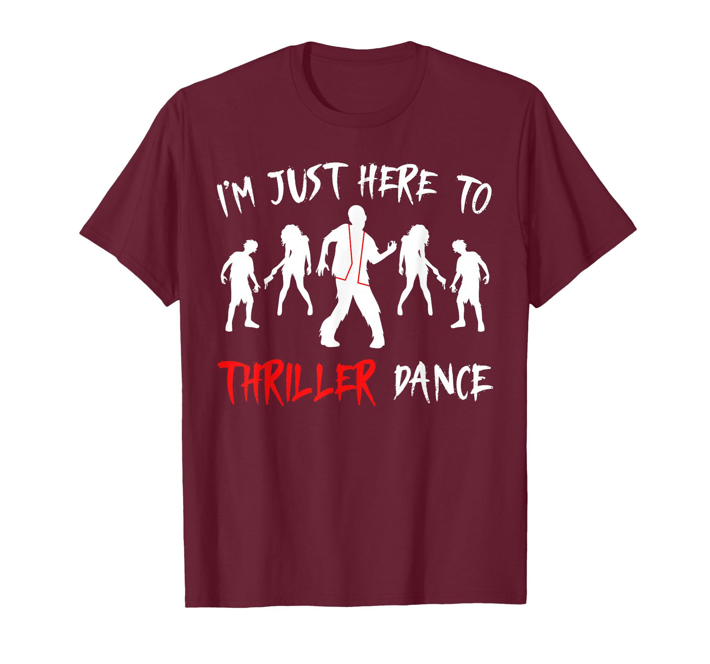 Spooky Zombie I'm Just Here to Thriller Dance Halloween T-Shirt