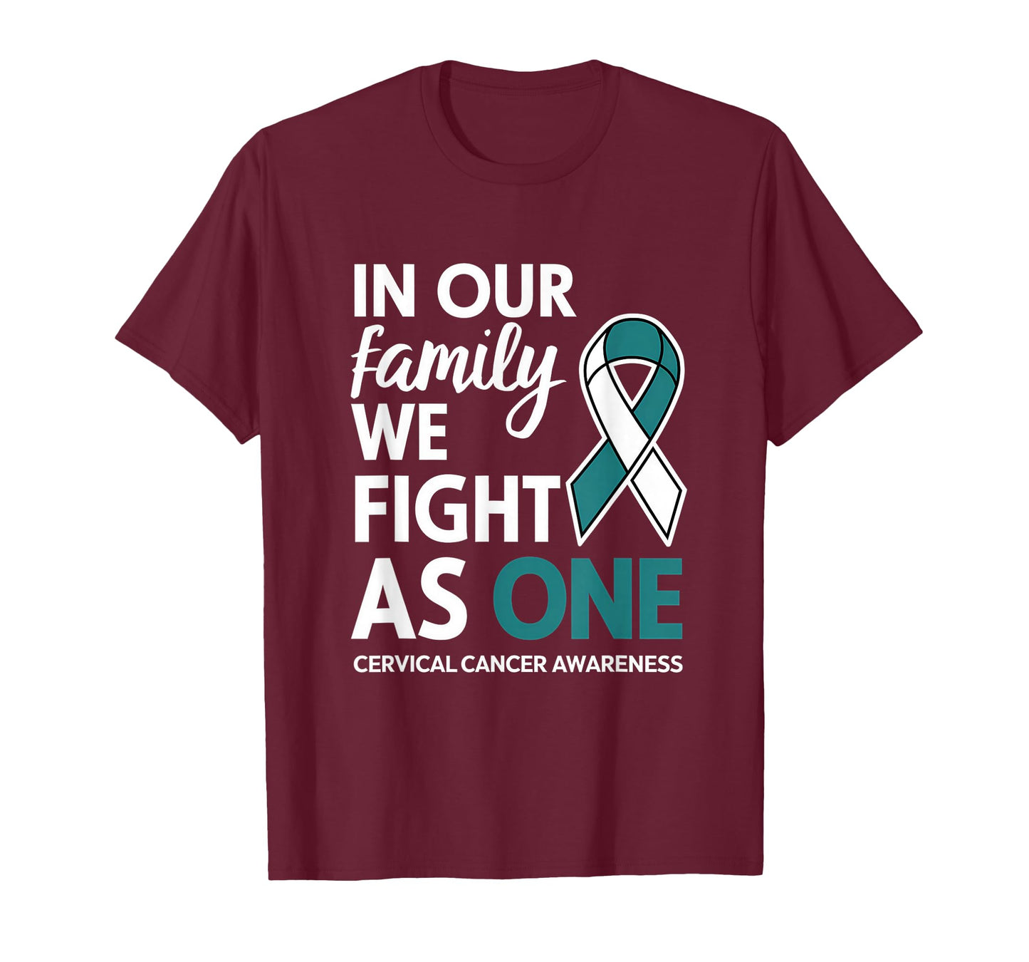 Cervical Cancer Awareness Teal Ribbon We Fight As One Family T-Shirt