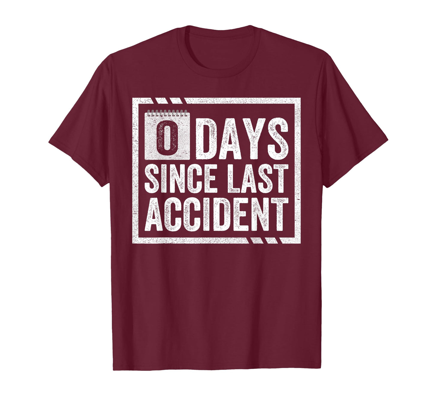 Zero Days Since Last Accident Clumsy Accident Prone Novelty T-Shirt