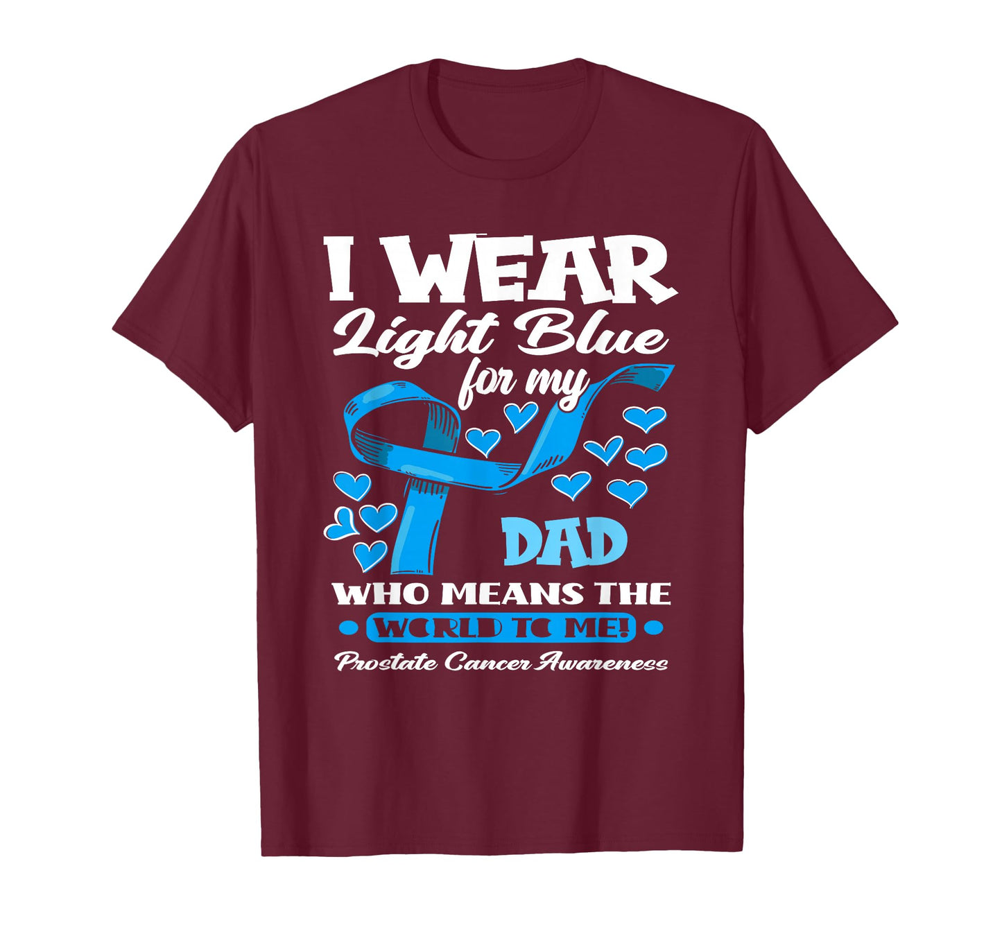 I Wear Light Blue For My Dad Prostate Cancer Awareness T-Shirt