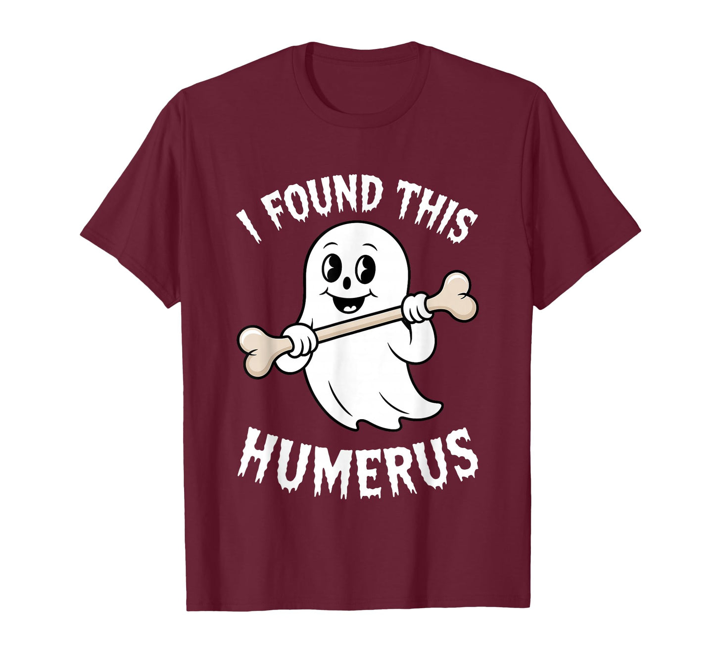 Halloween Skeleton I Found Humerus Funny Costume Men Women T-Shirt