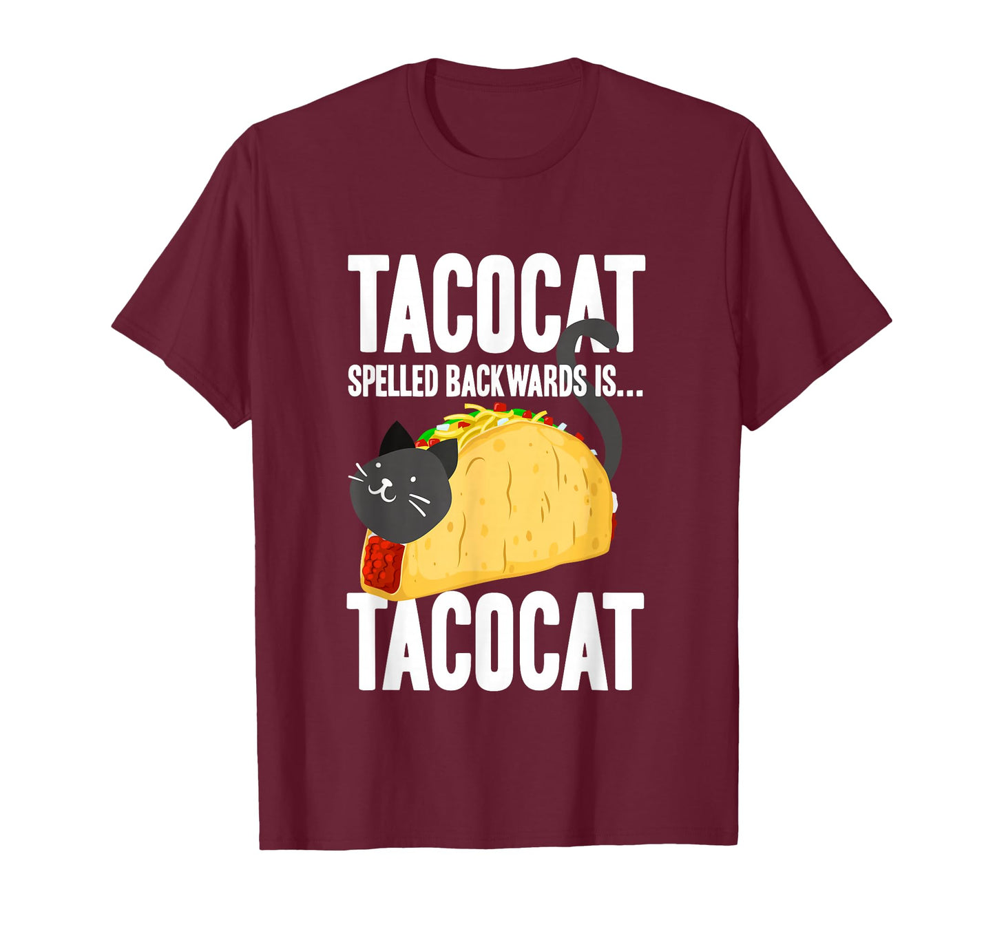 Tacocat Spelled Backwards - Taco & Cat, Mexican Food Lover T-Shirt