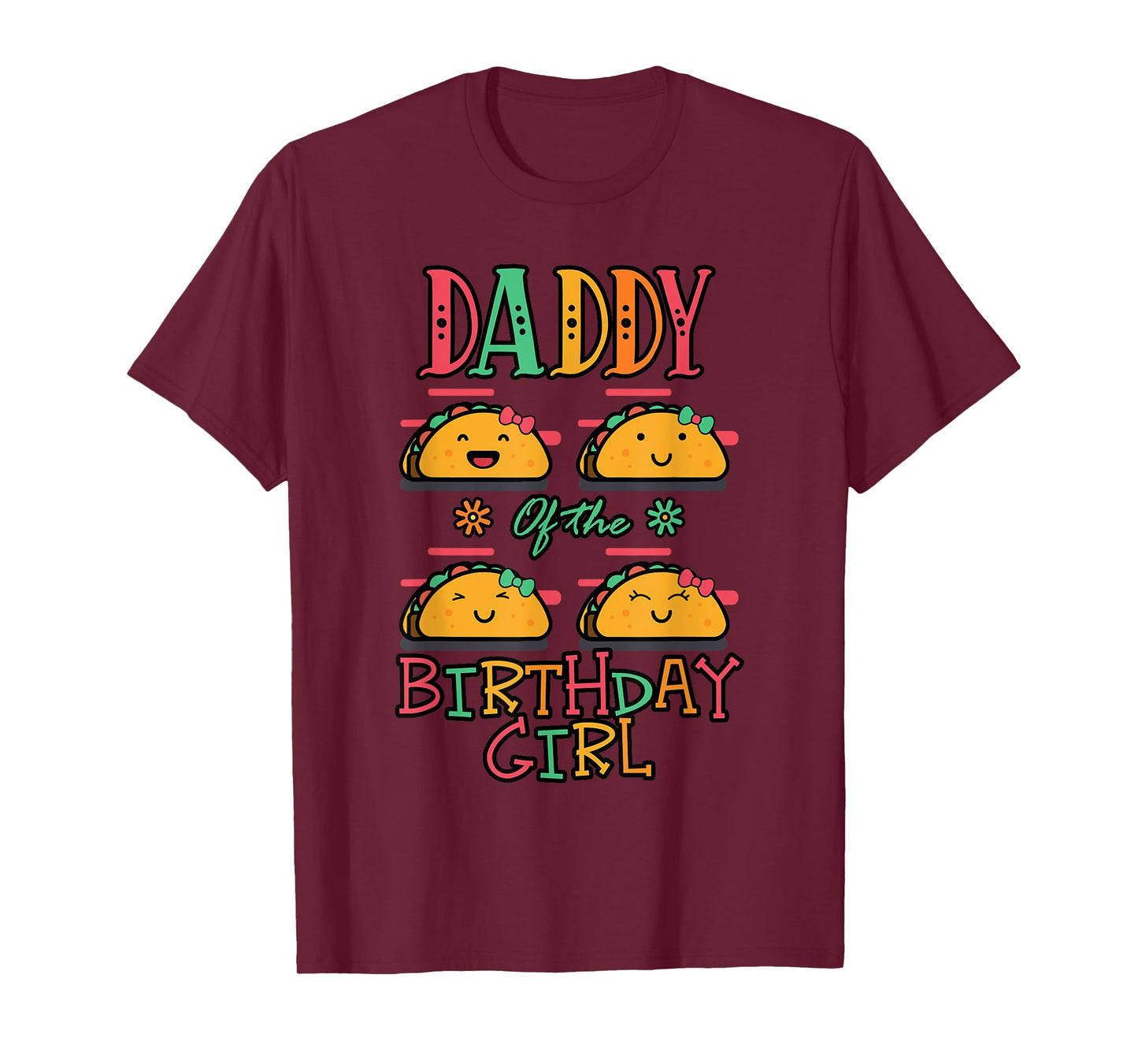 Daddy Of The Birthday Girl Taco Theme Matching Family T-Shirt