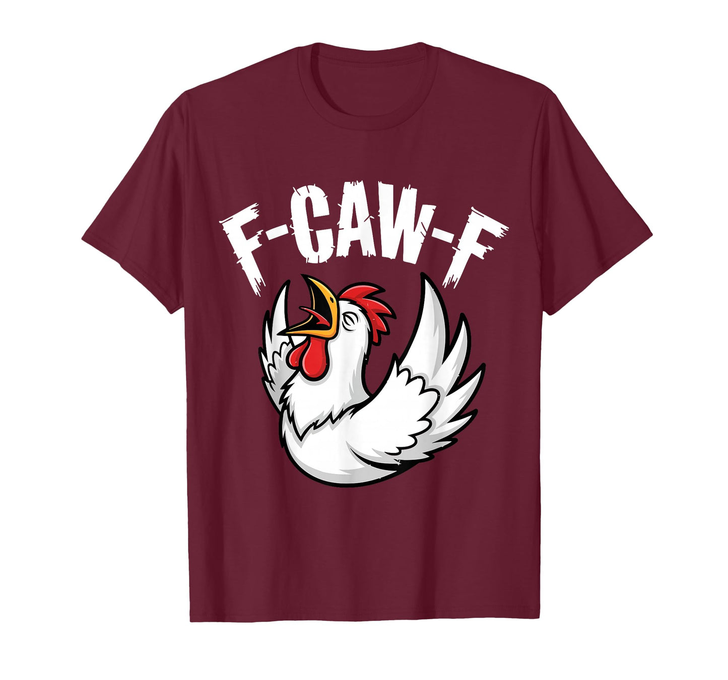 Funny F-Caw-F Chicken FCAWF Chicken T-Shirt