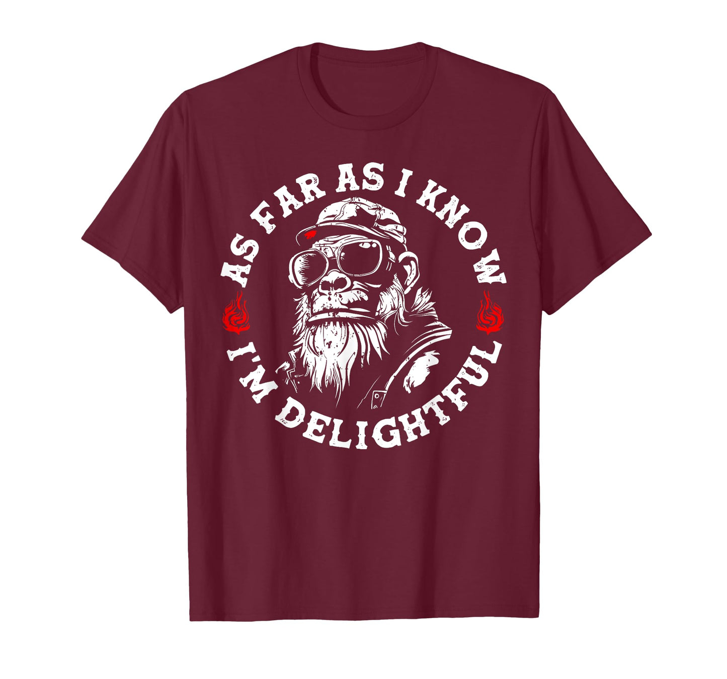 As Far I Know I'm Delightful Funny Monkey Humor T-Shirt