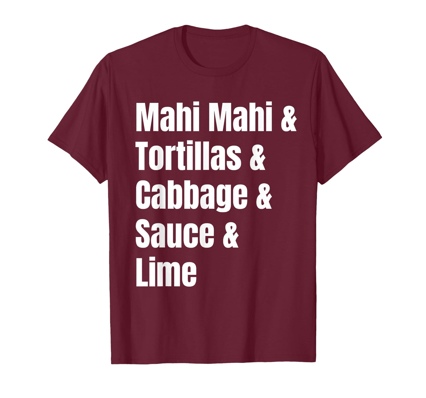 Mahi Mahi Fish Tacos Ingredient List Funny Recipe T-Shirt