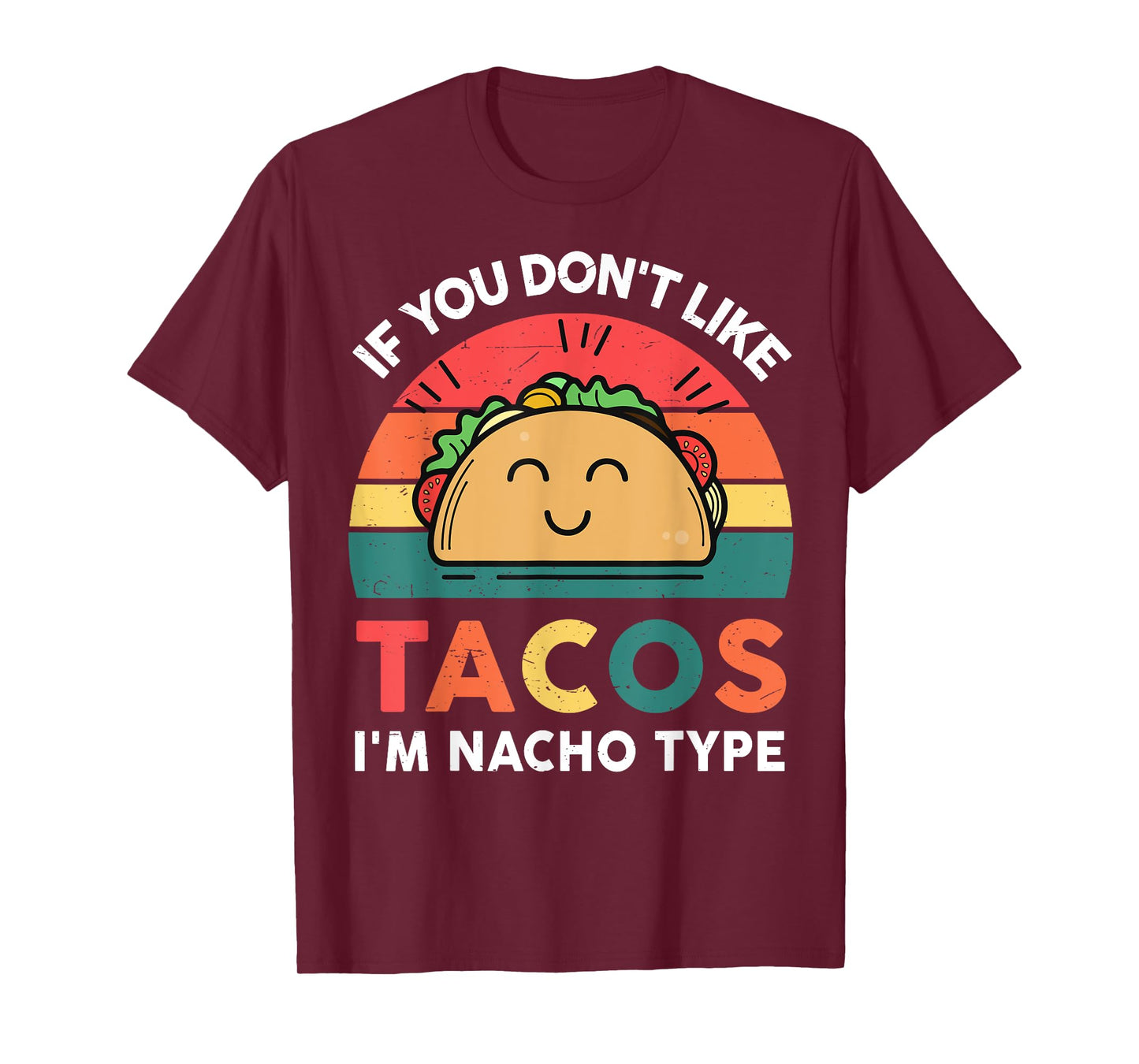 Funny Dont Like Taco Im Nacho Type Mexican Boy Girl Toddler T-Shirt