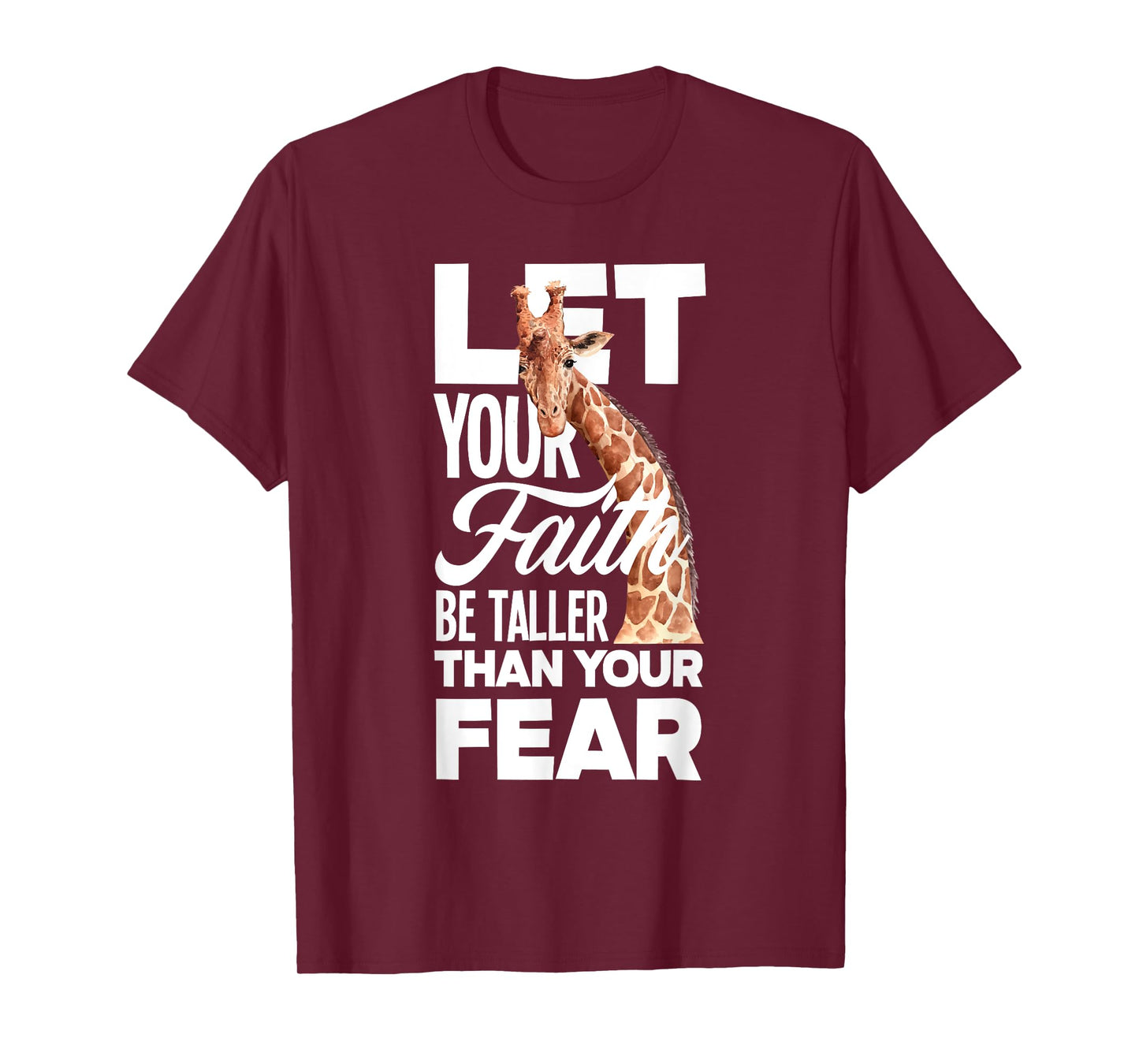 Let Your Faith Be Taller Than Your Fear Funny Giraffe Lover T-Shirt
