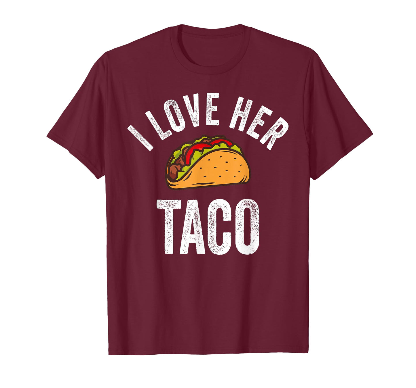 I Love Her Taco Shirt Funny Cinco De Mayo Mexican Party T-Shirt
