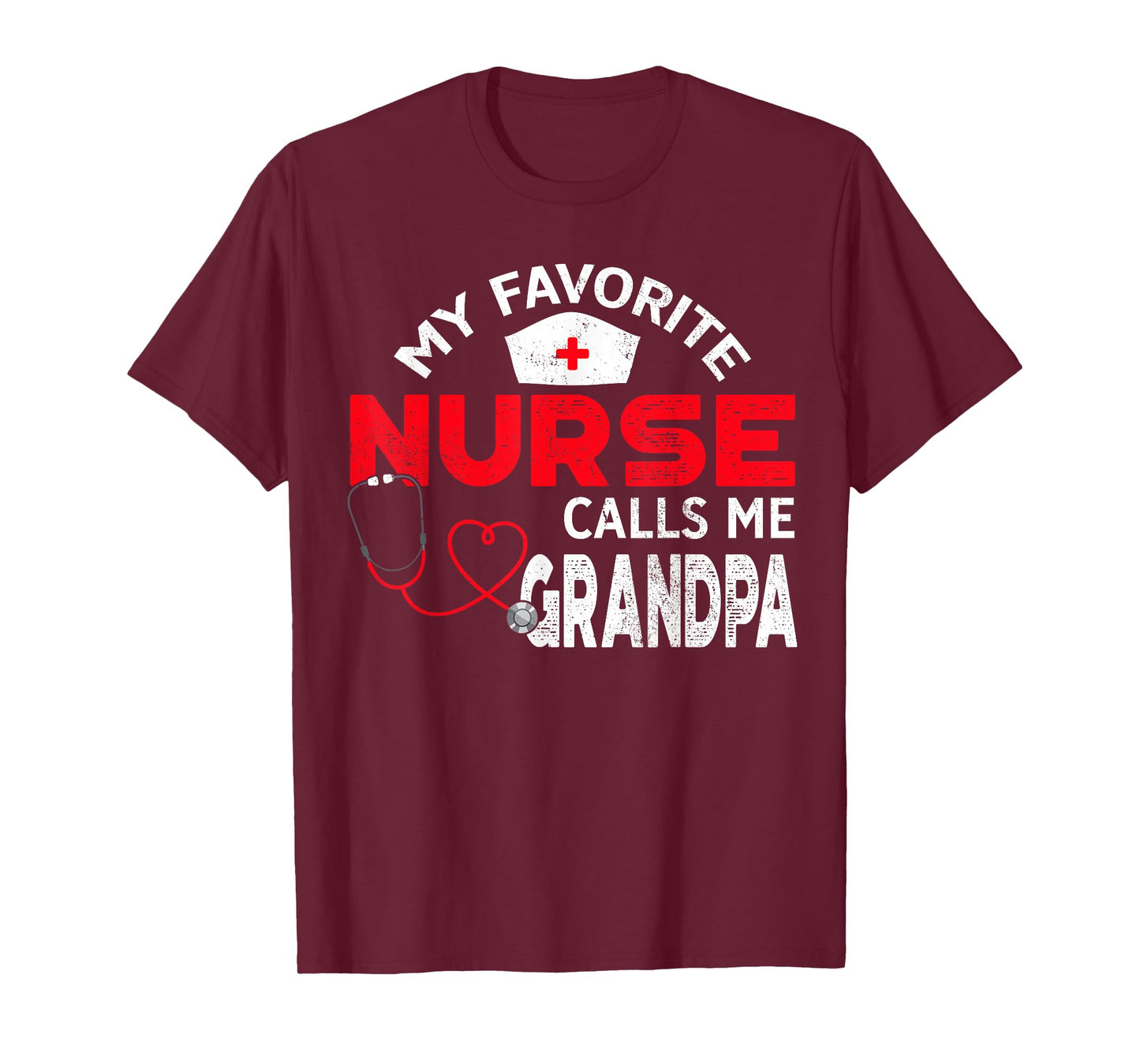 My Favorite Nurse Calls Me Grandpa Fathers Day Nursing T-Shirt